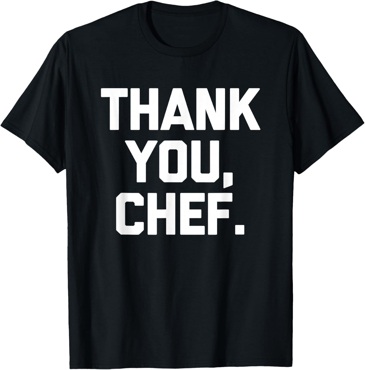 Thank You, Chef - Funny Chef Kitchen Cook Food Cooking Chef T-Shirt - T-Shirt | Black