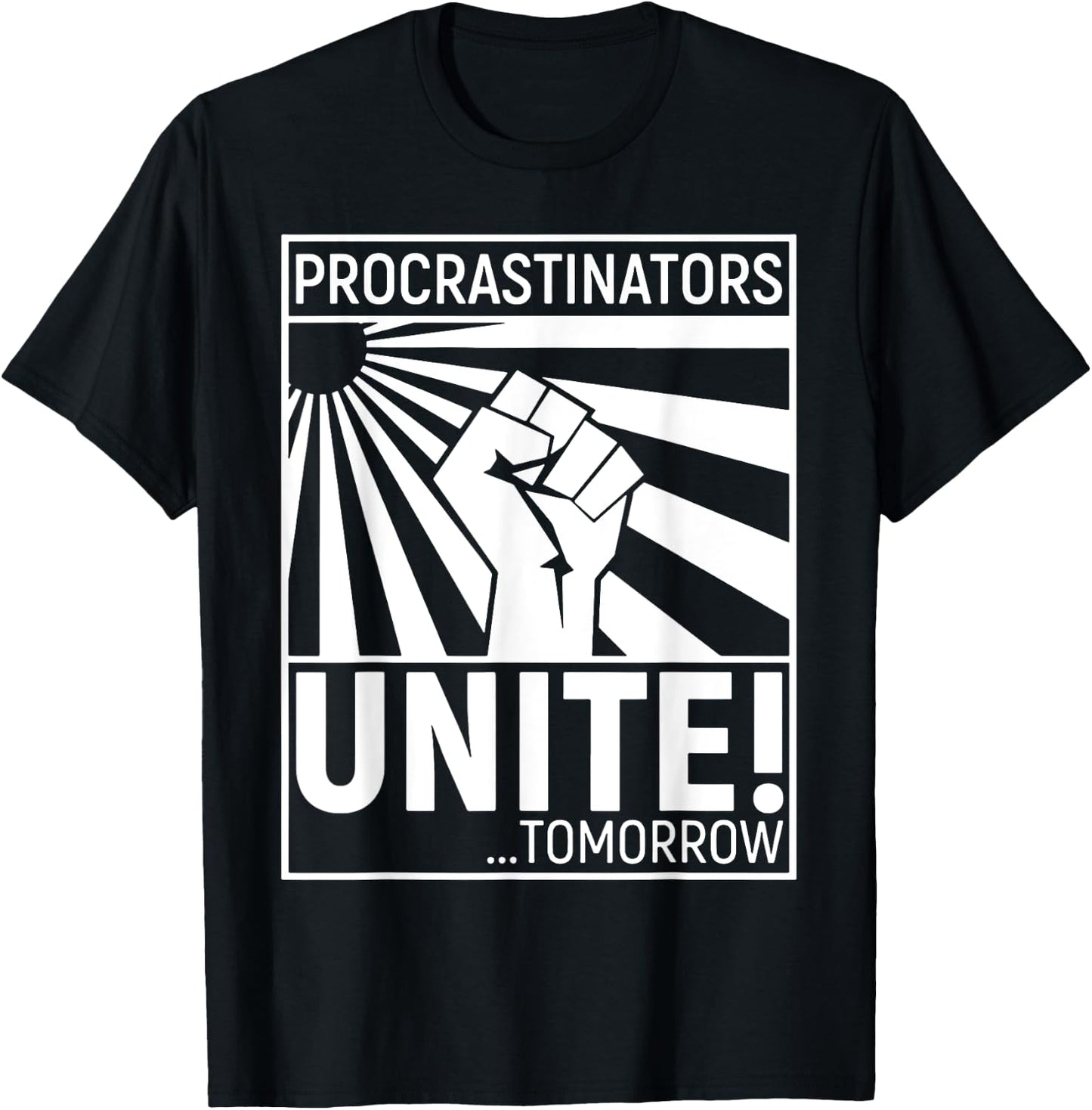 Procrastinators Unite Tomorrow T-Shirt - T-Shirt | Black