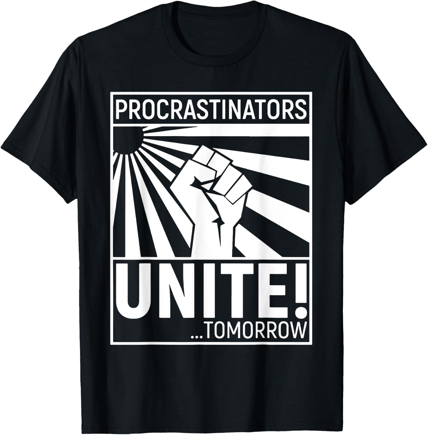 Procrastinators Unite Tomorrow T-Shirt - T-Shirt | Black