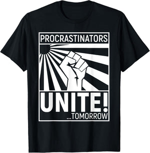 Procrastinators Unite Tomorrow T-Shirt - T-Shirt | Black