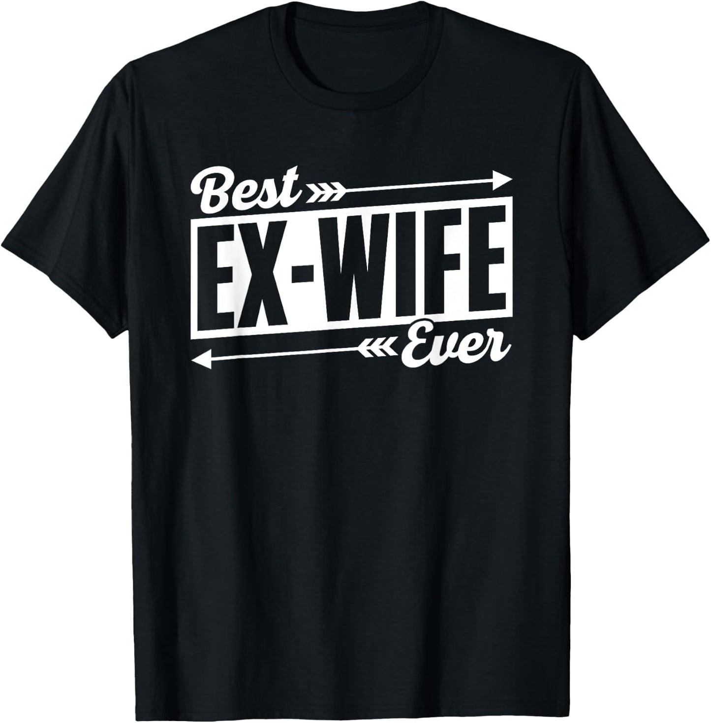 Best Ex-Wife Ever Divorced Separate Sarcastic Ex Divorce T-Shirt - T-Shirt | Black