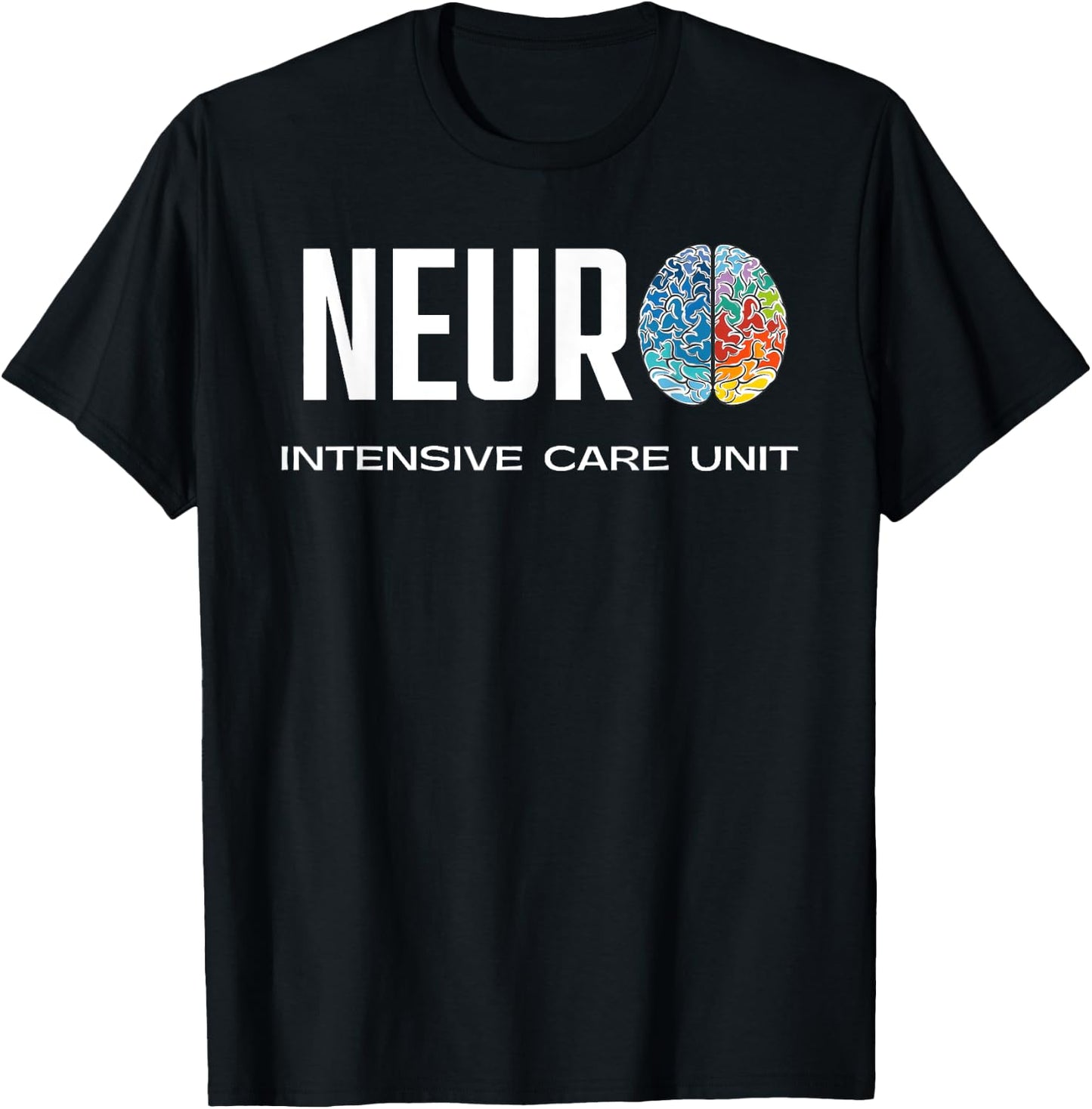 Neuro ICU Neuro Intensive Care Unit Colorful Brain T-Shirt - T-Shirt | Black