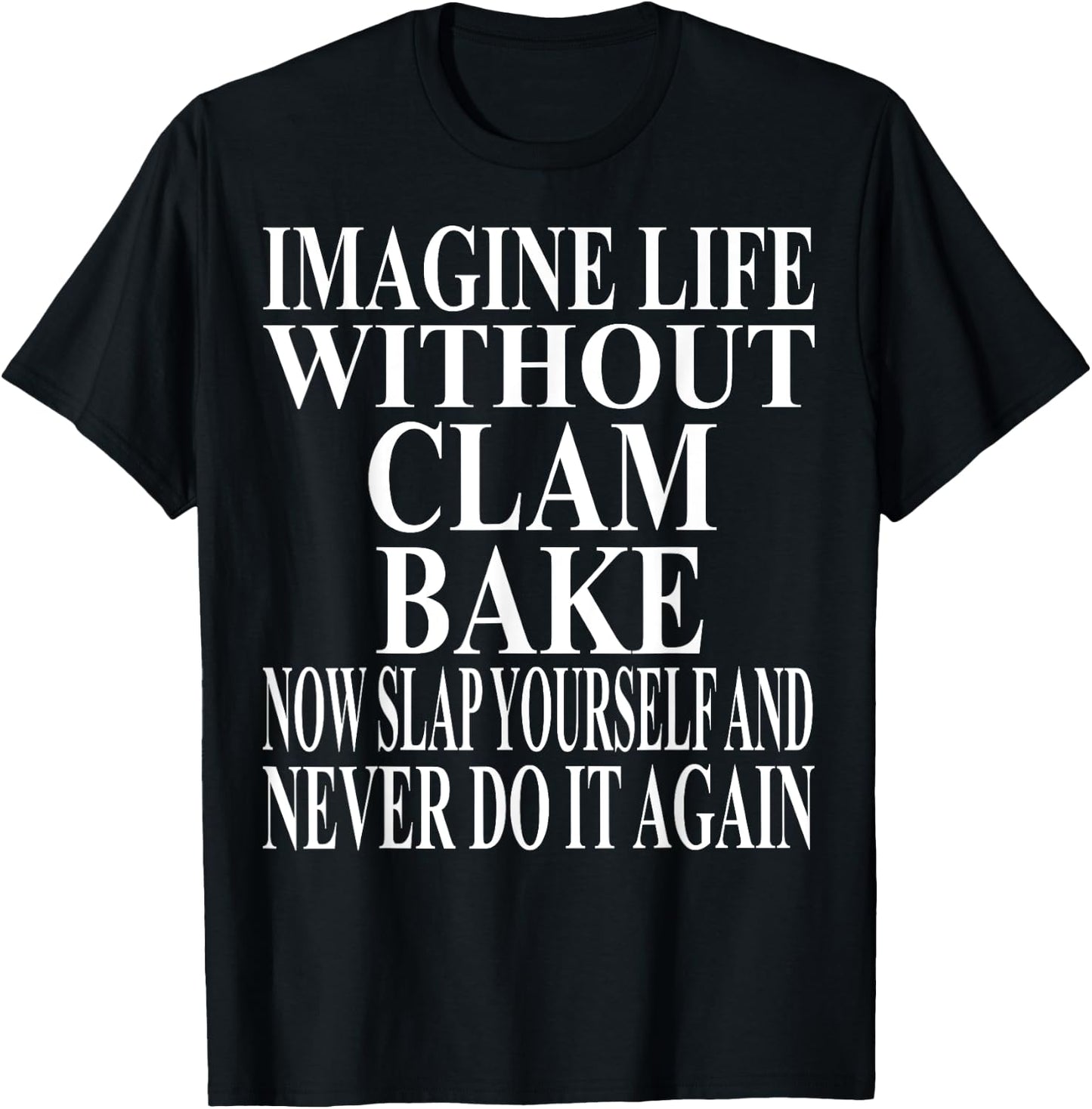 Clam Bake Apparel | Awesome Funny Bake Lovers Design T-Shirt - T-Shirt | Black