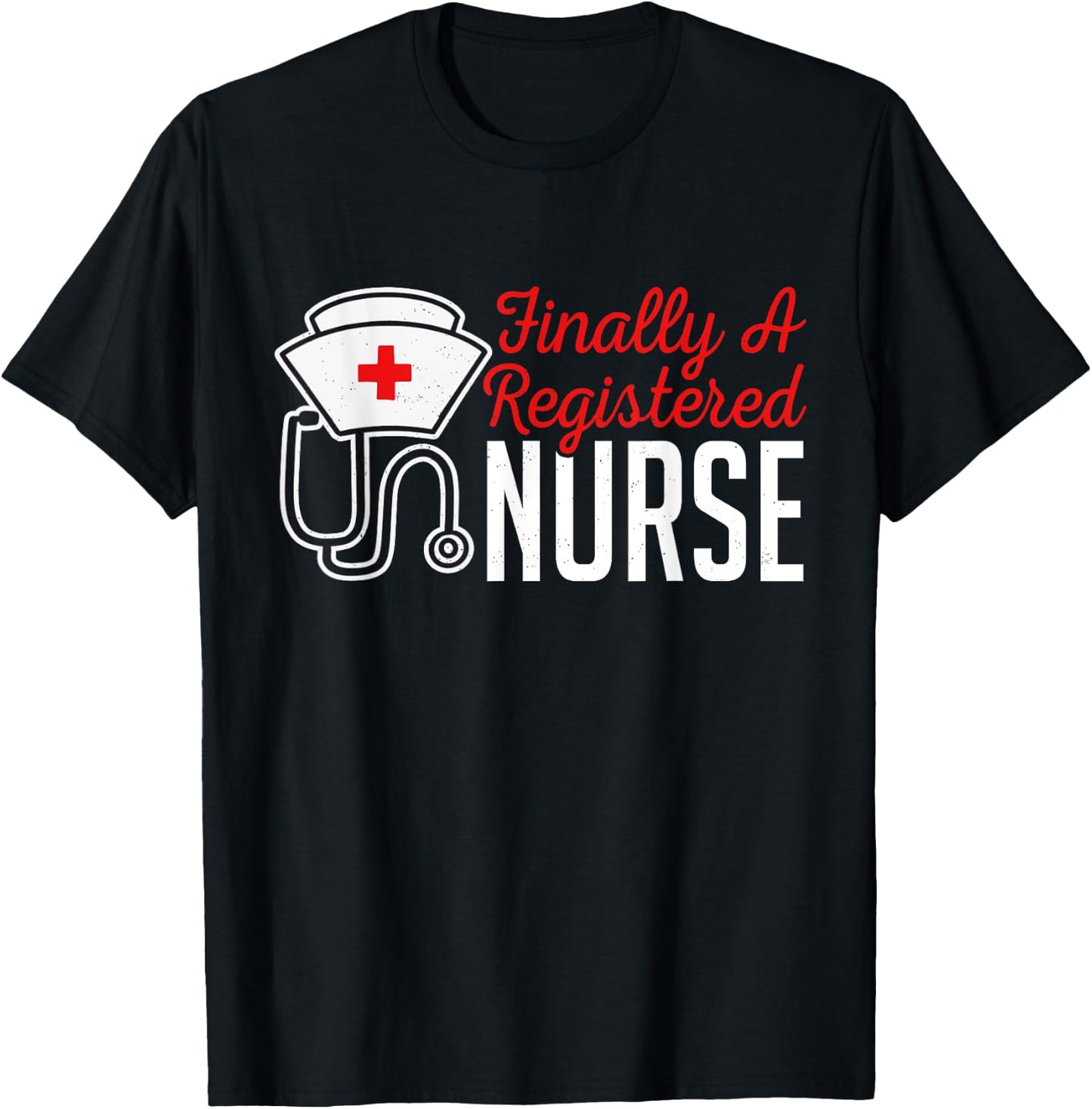 Nursing Finally A RN Registered Nurse T-Shirt - T-Shirt | Black