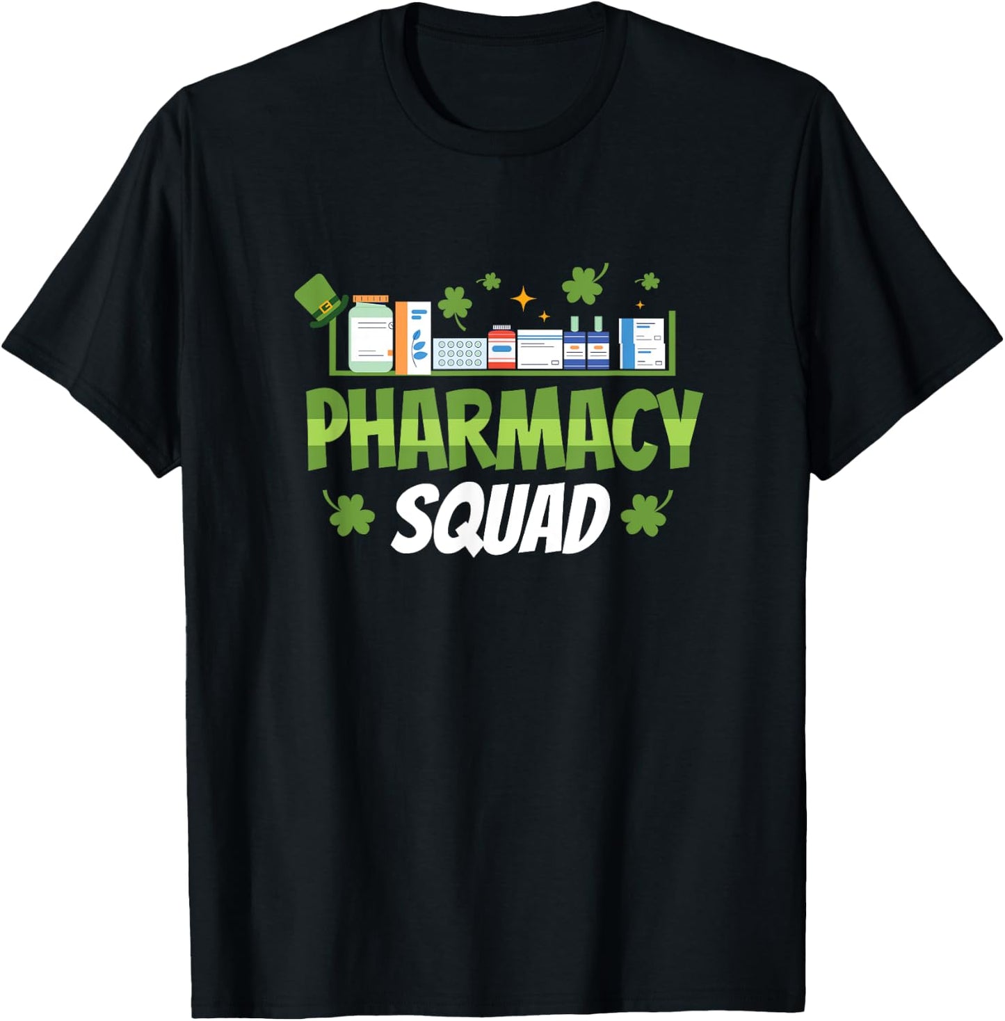 Pharmacy Squad St Patricks Day St Paddys Day T-Shirt - T-Shirt | Black