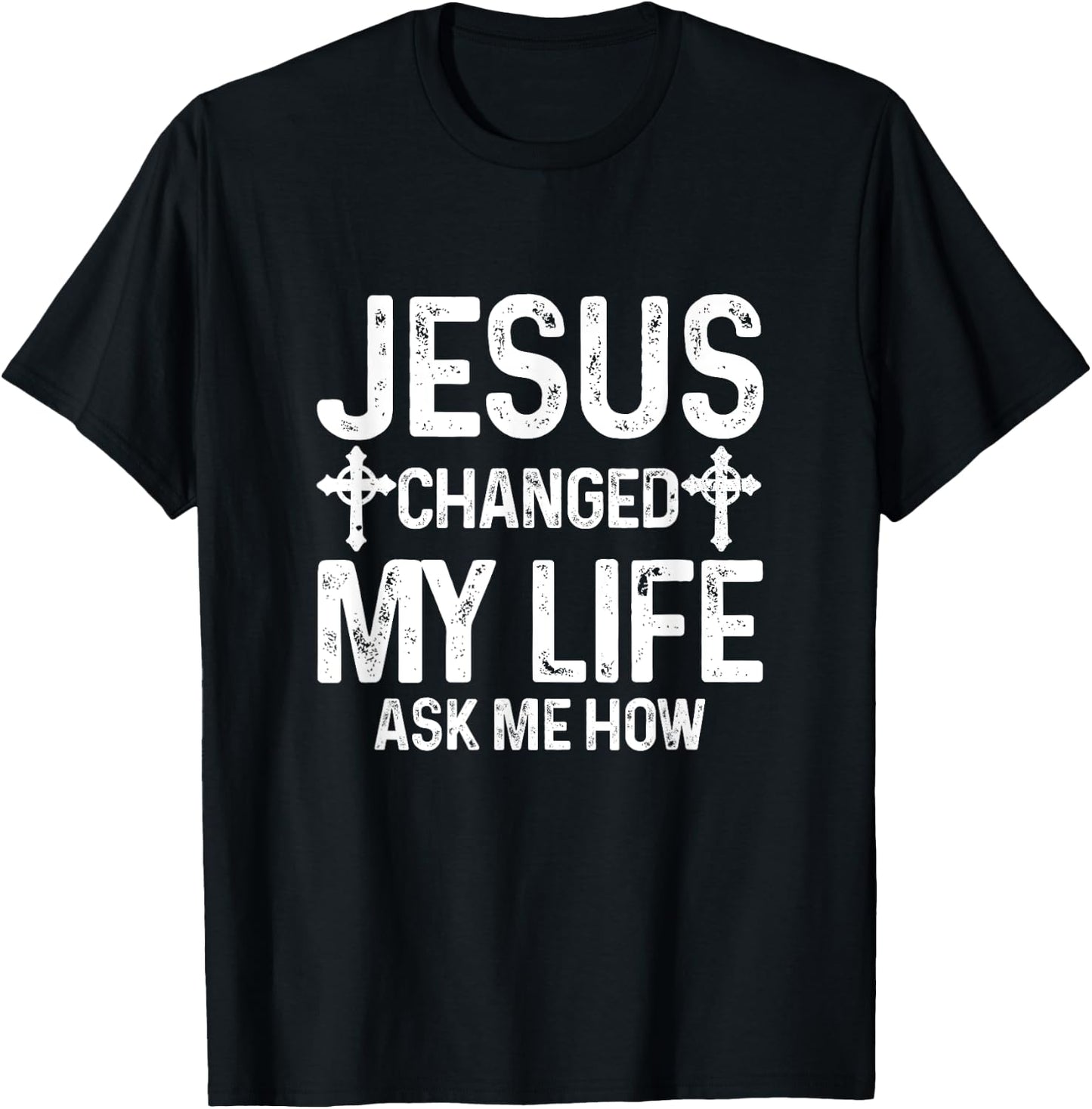 Jesus Changed My Life Asked Me How Christ Saves Christian T-Shirt - T-Shirt | Black