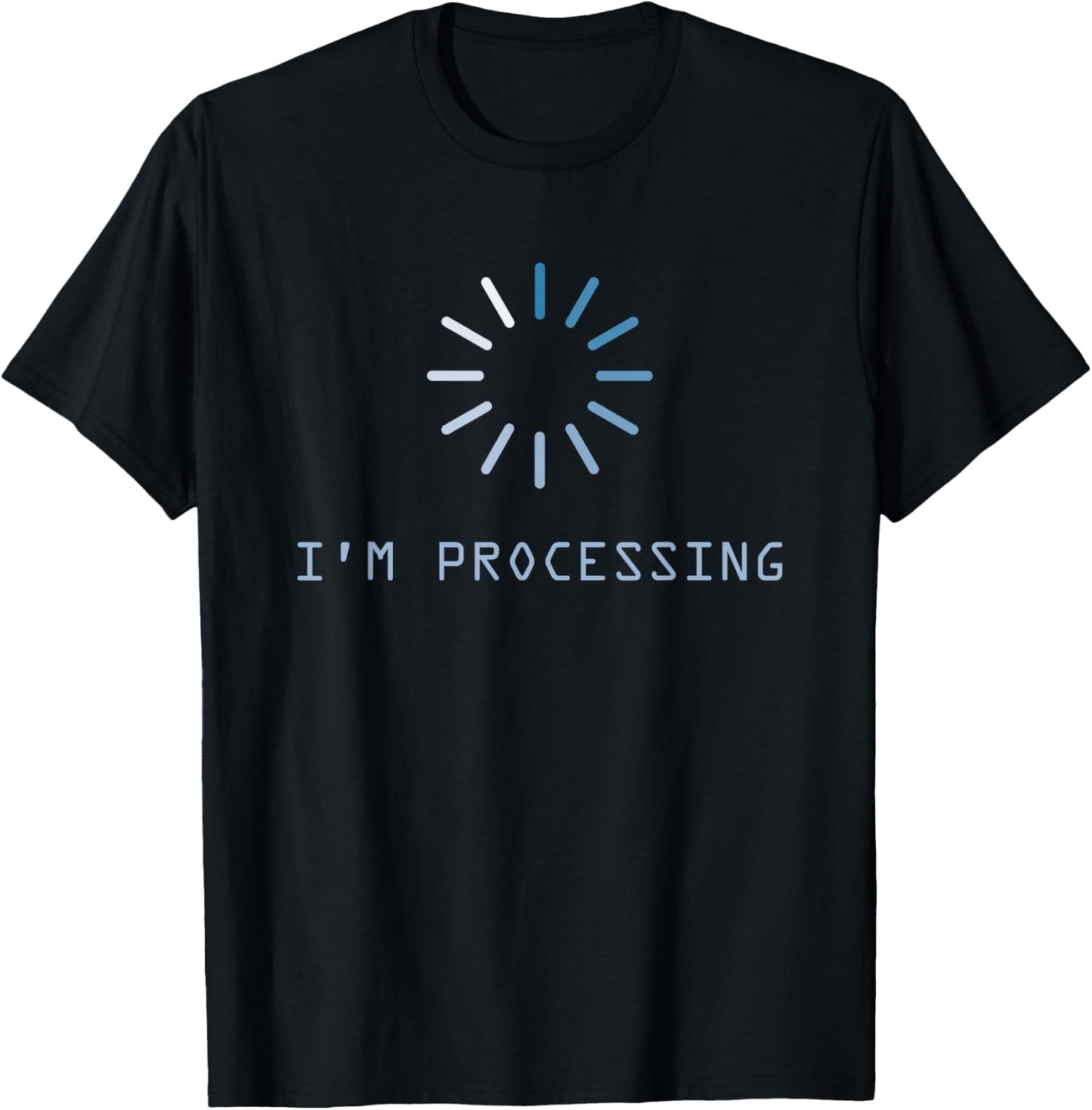 I'm Processing T-Shirt - T-Shirt | Black