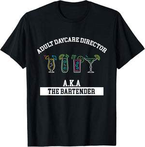 Bartender Adult Daycare Director Aka Bartender Bartending T-Shirt - T-Shirt | Black