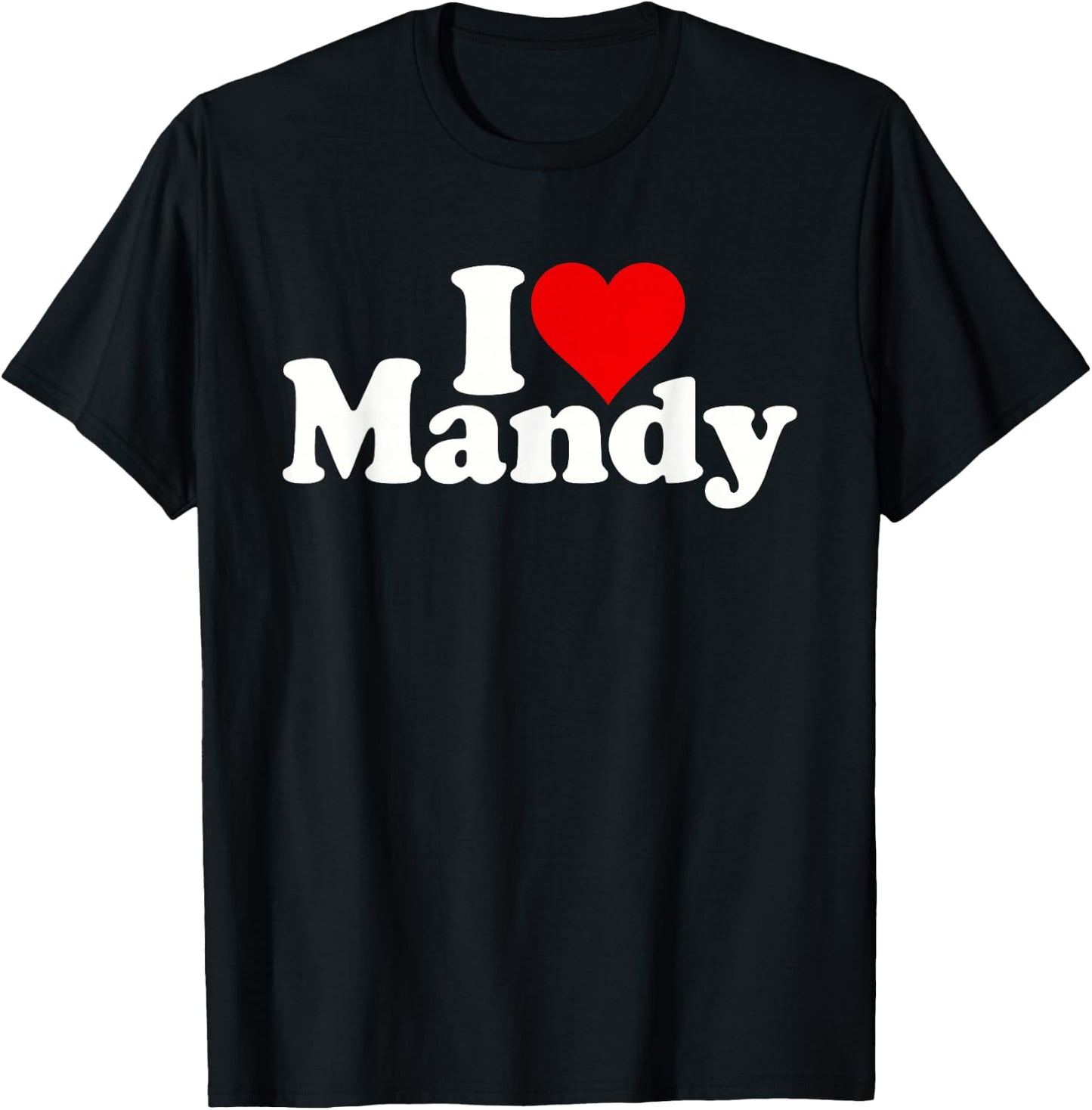 I Love Heart Mandy Amanda T-Shirt - T-Shirt | Black