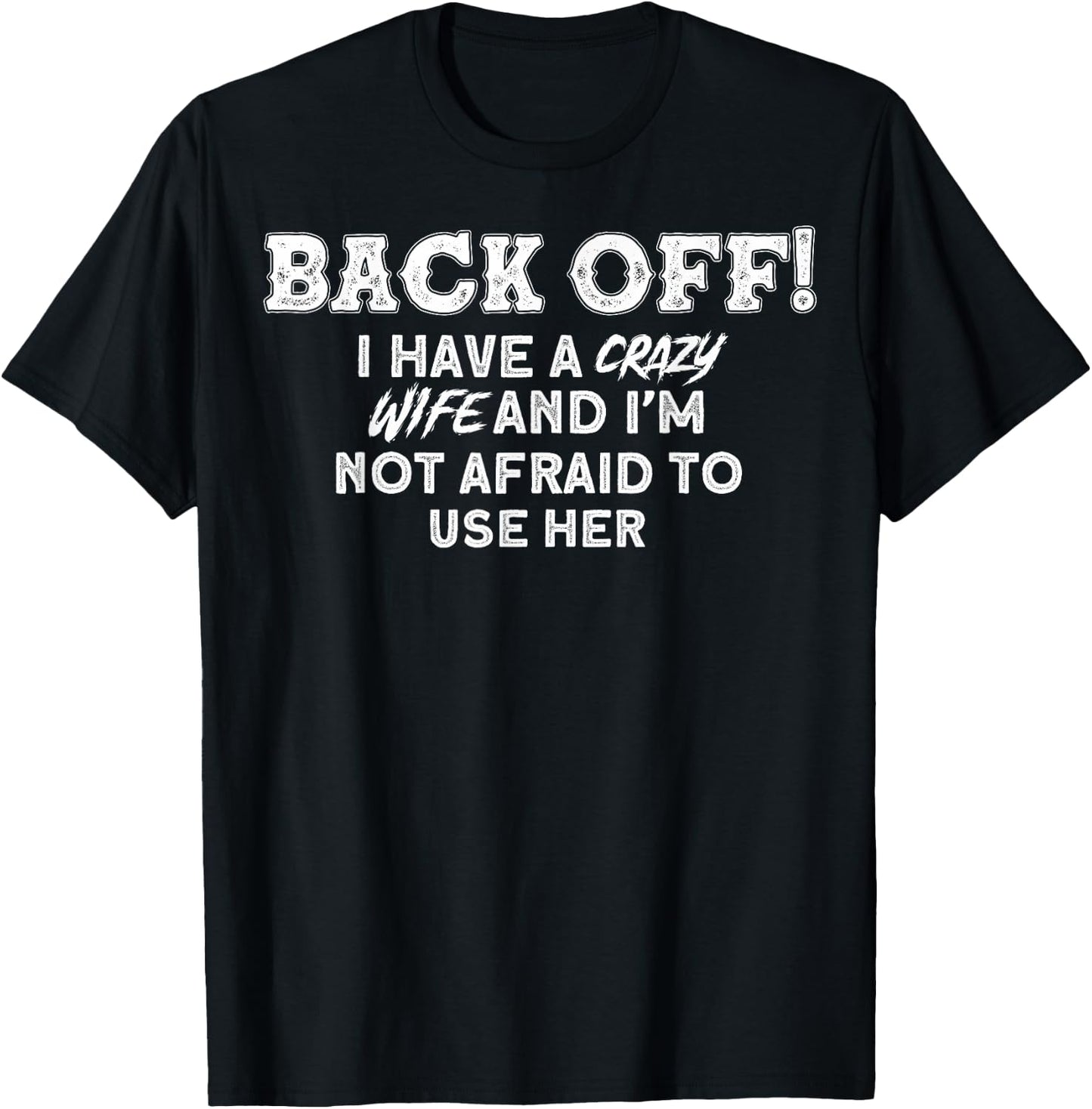 Crazy Wife I Have A Crazy Wife T-Shirt - T-Shirt | Black
