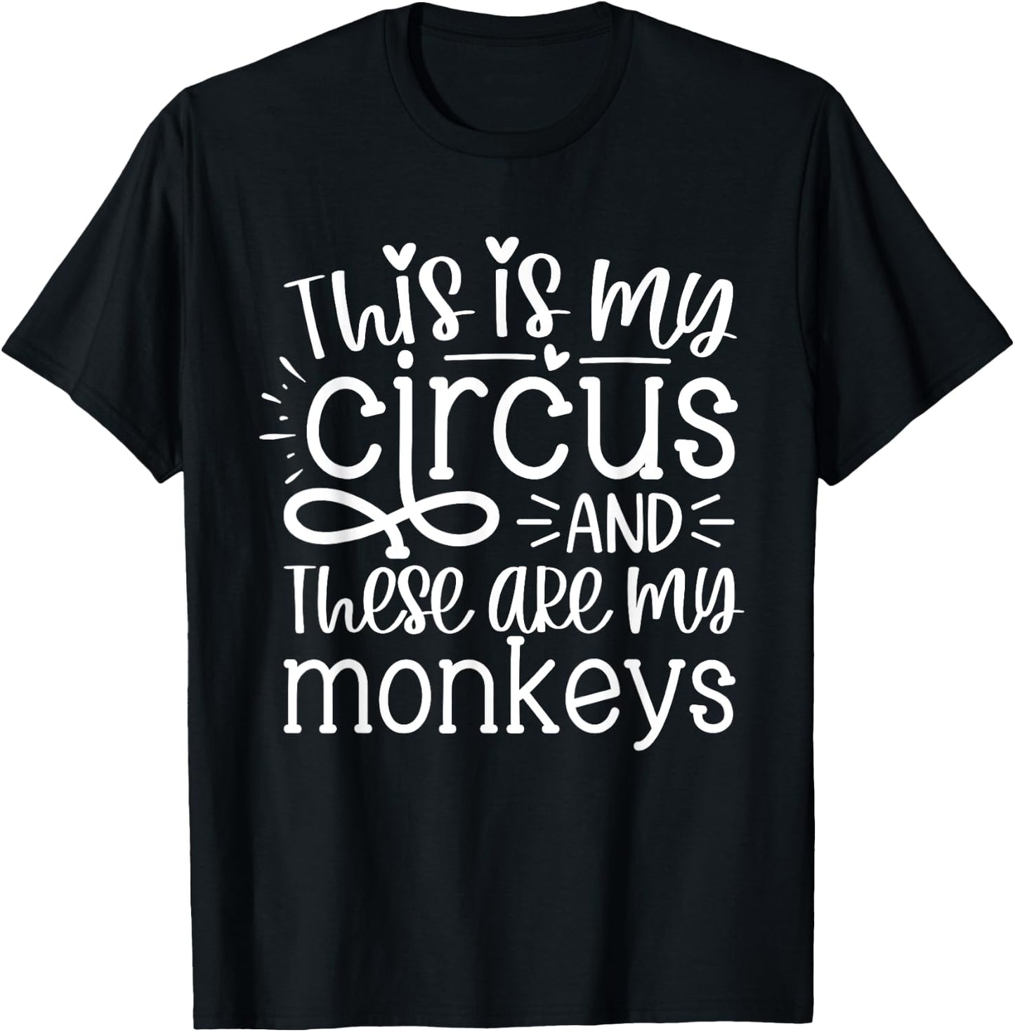 This Is My Circus And These Are My Monkeys Funny Women Mom T-Shirt - T-Shirt | Black