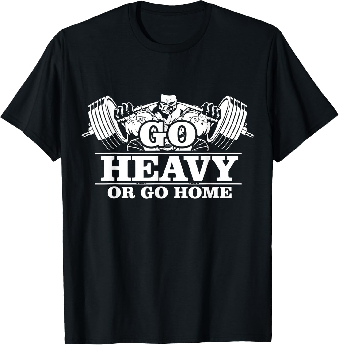 Push Your Limits: Go Heavy Or Go Home Gym Shirt T-Shirt - T-Shirt | Black