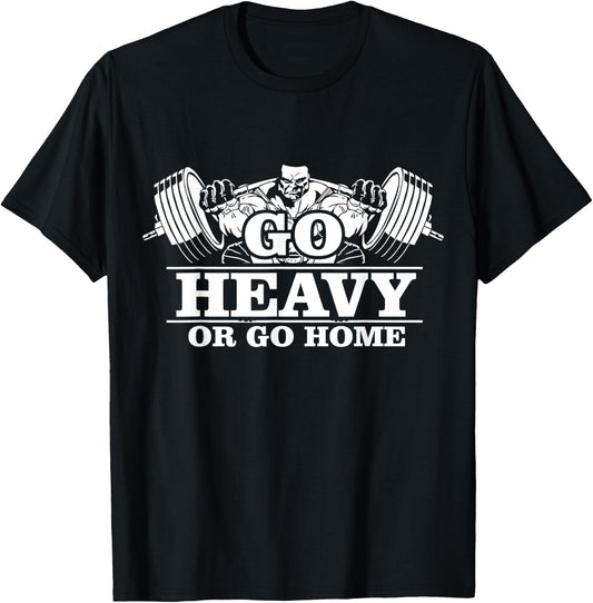 Push Your Limits: Go Heavy Or Go Home Gym Shirt T-Shirt - T-Shirt | Black