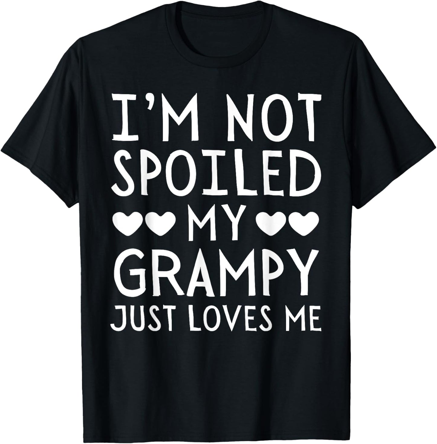 I'm Not Spoiled My Grampy Just Loves Me Funny Grandchild T-Shirt - T-Shirt | Black