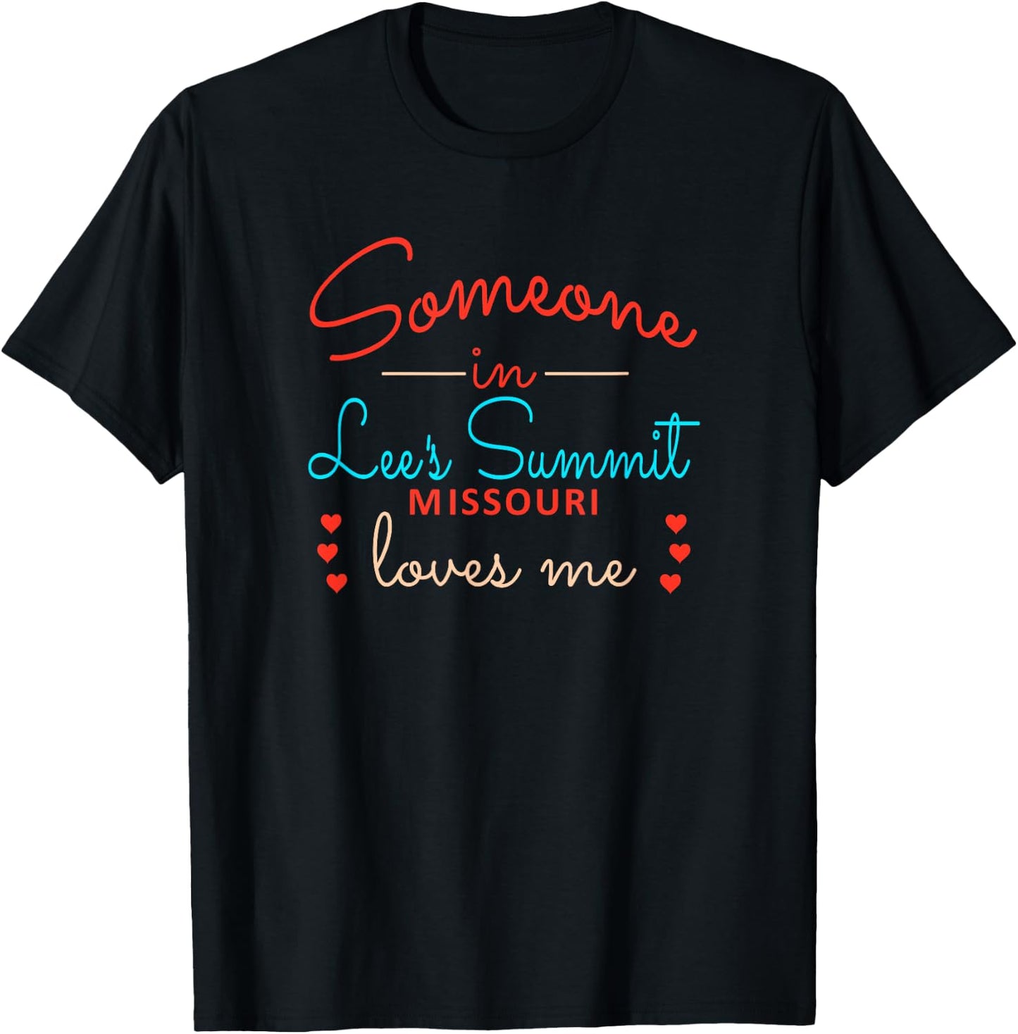 Someone in Lees Summit Missouri Loves Me T-Shirt - T-Shirt | Black