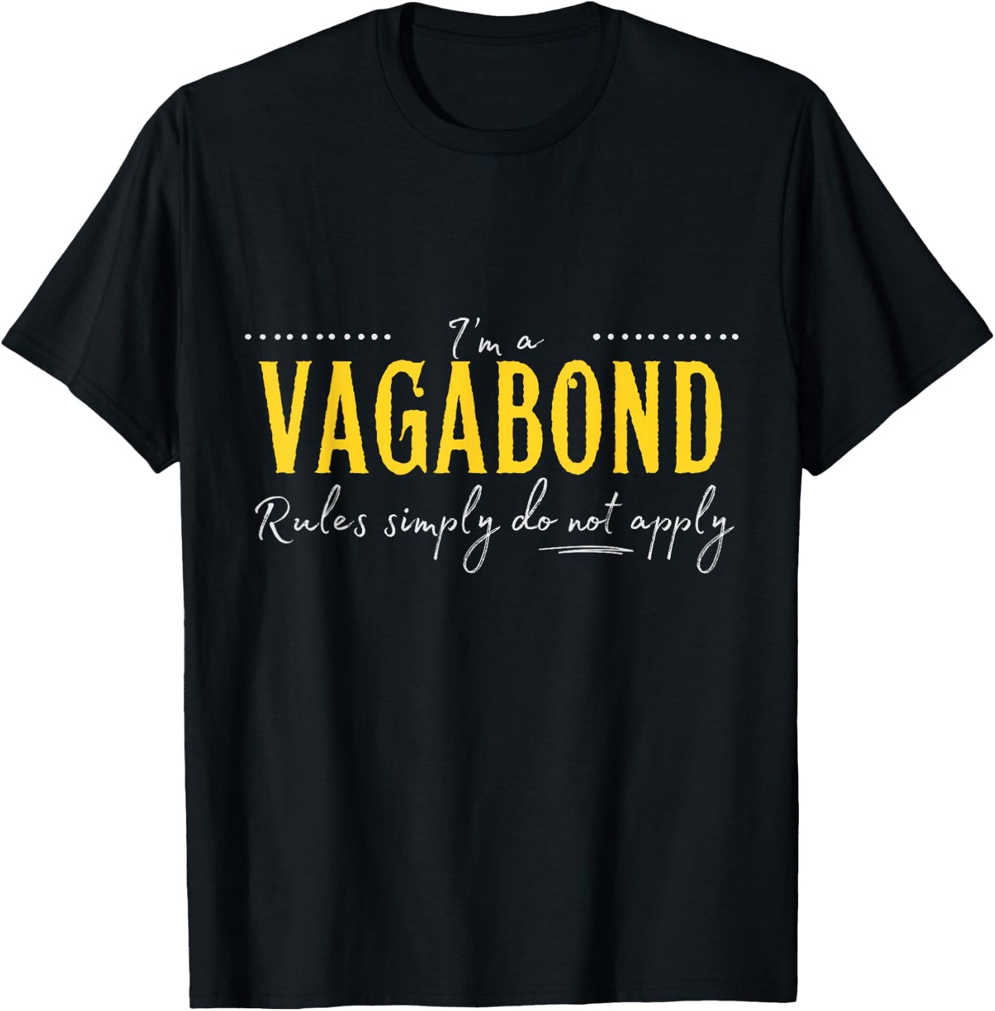 Vagabond, The Rules Simply Do Not Apply T-Shirt - T-Shirt | Black