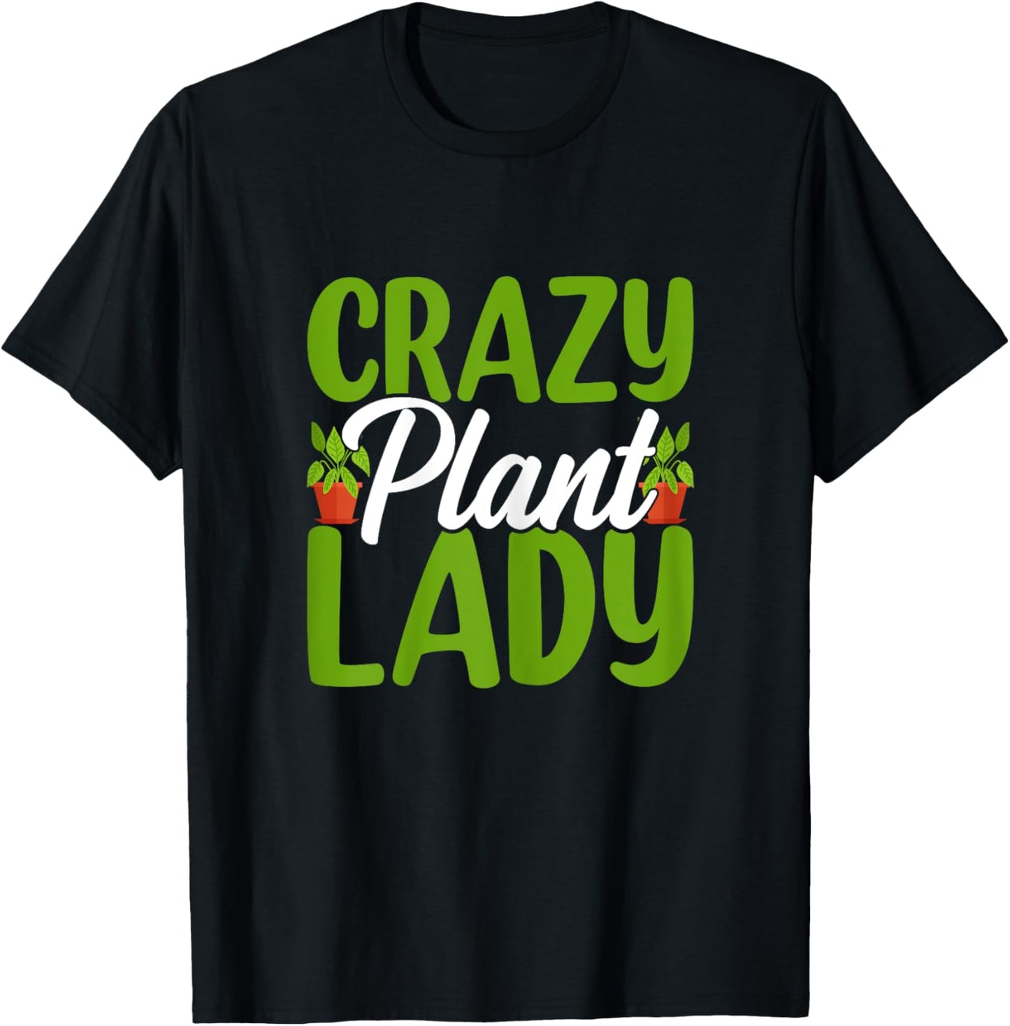 Crazy Plant Lady Cute Plant Funny Lady Gardening Plants T-Shirt - T-Shirt | Black