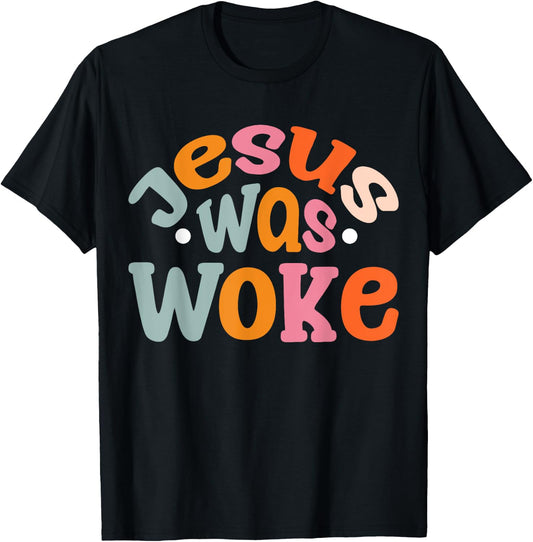 Jesus Was Woke T-Shirt - T-Shirt | Black