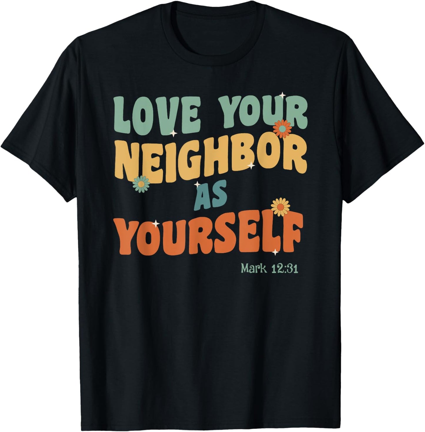 Retro Groovy Love Your Neighbor Jesus Quote Bible Verse T-Shirt - T-Shirt | Black