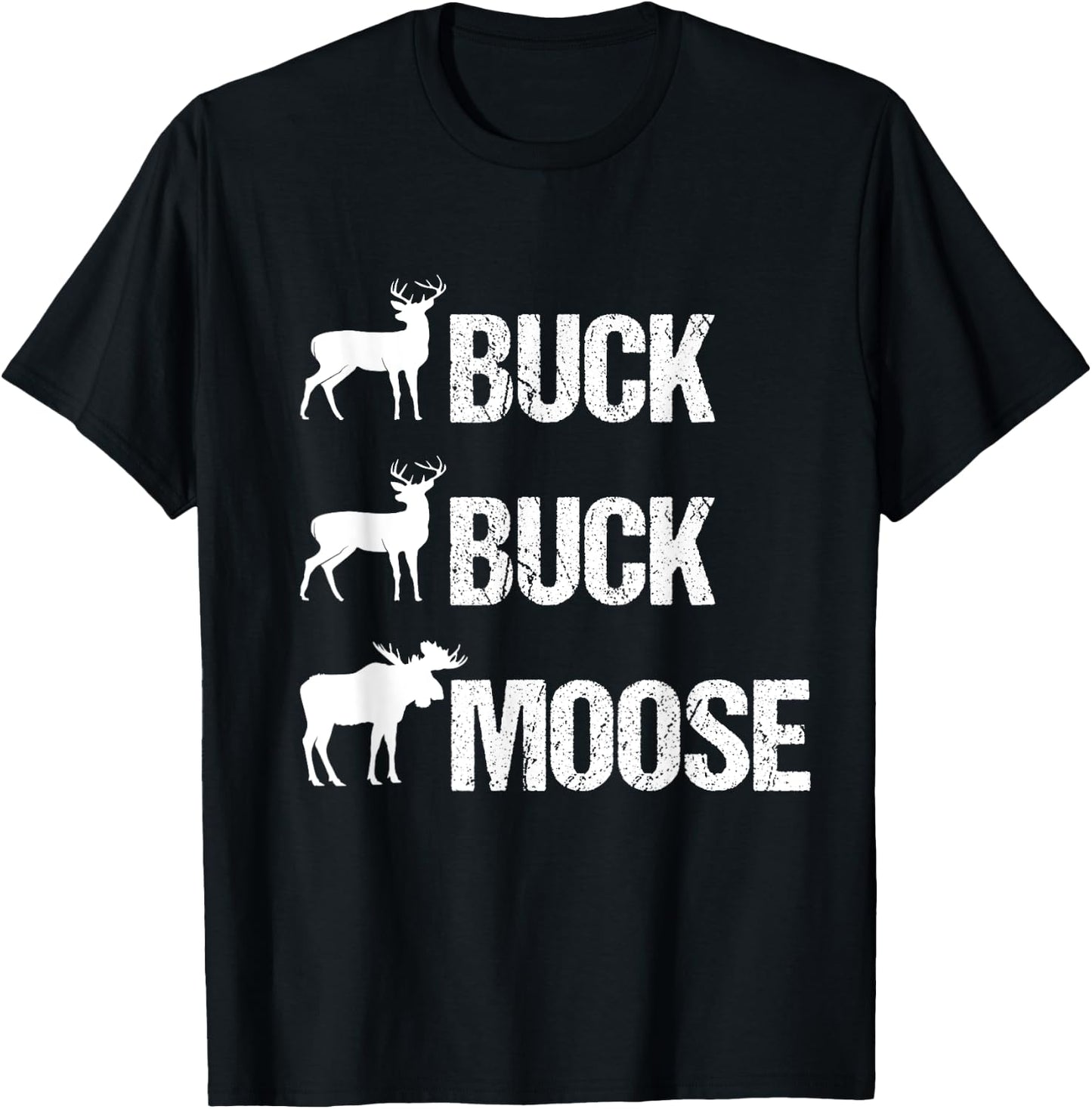 Buck Buck Moose Funny Moose Buck Hunting T-Shirt - T-Shirt | Black