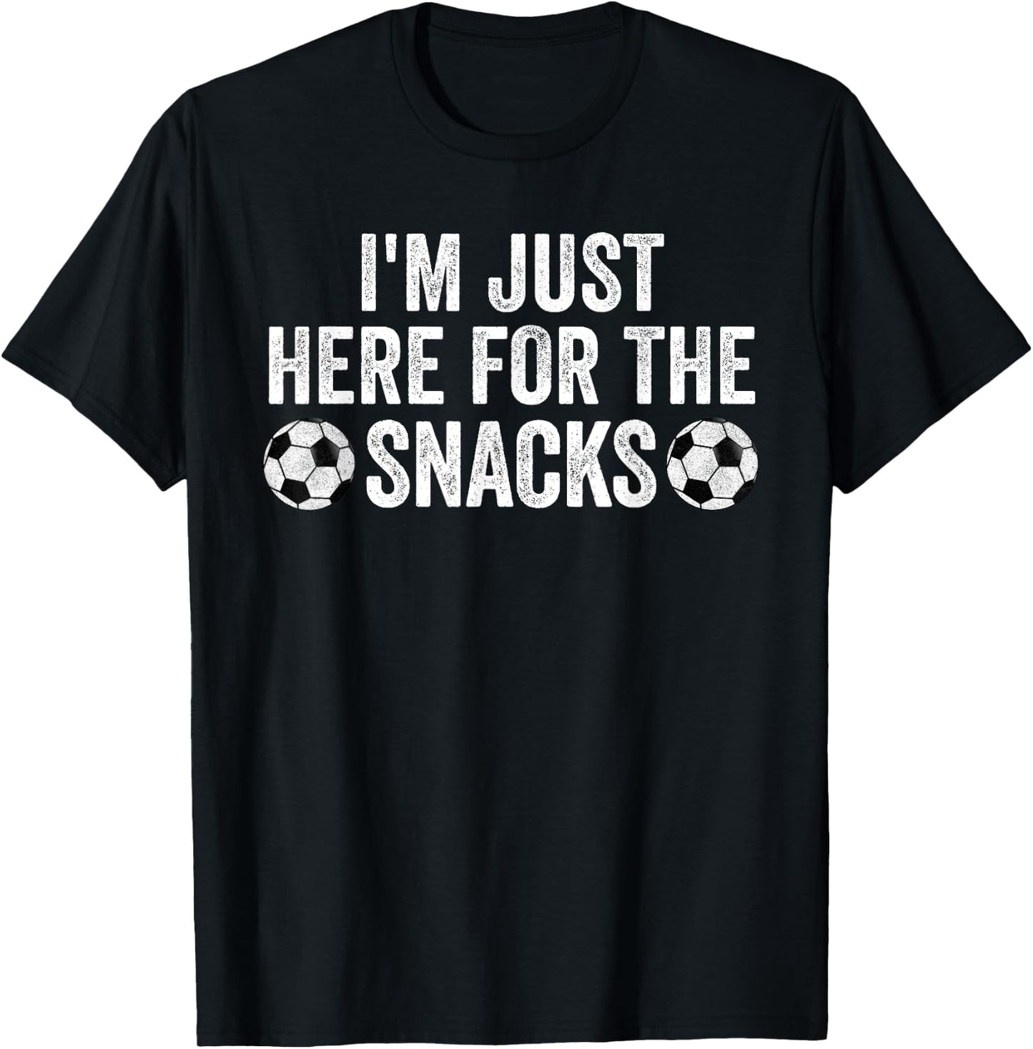 I'm Just Here For The Snacks Soccer Funny Food Lover T-Shirt - T-Shirt | Black