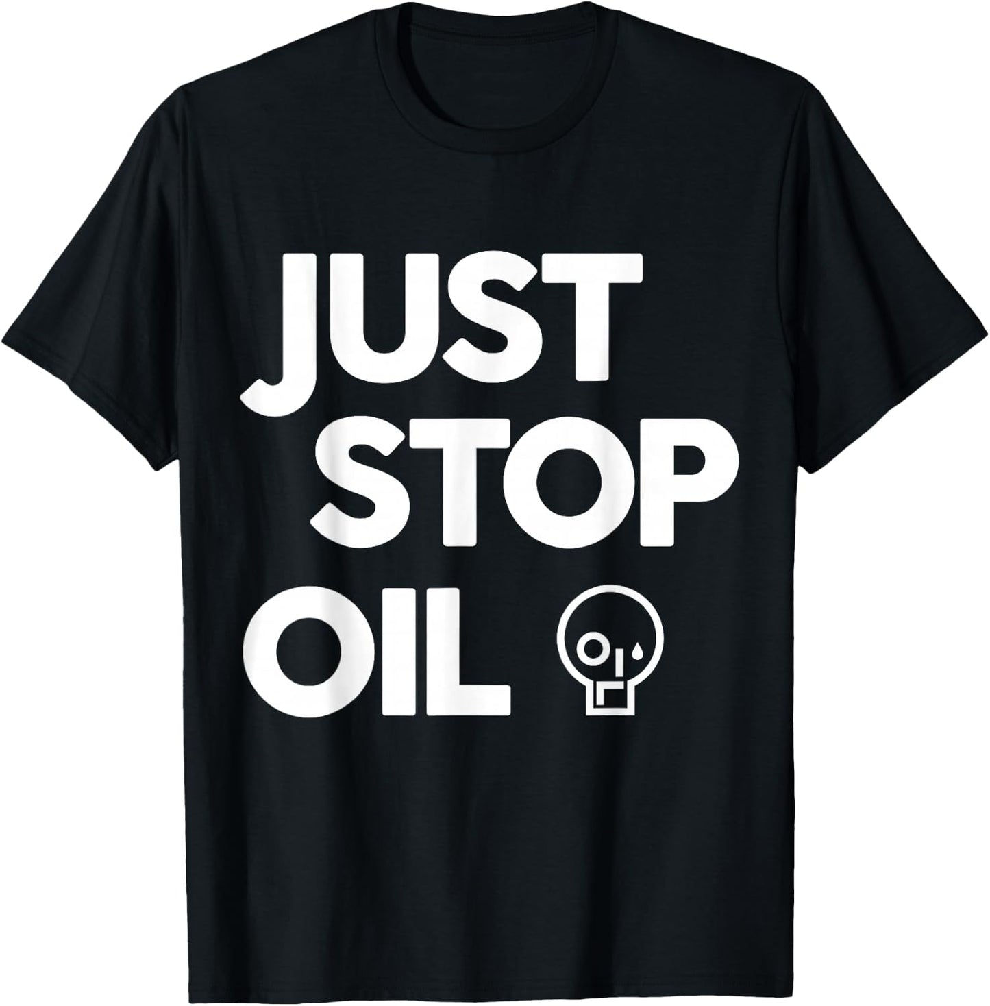 Climate Action Just Stop Oil, Just Stop Oil T-Shirt - T-Shirt | Black