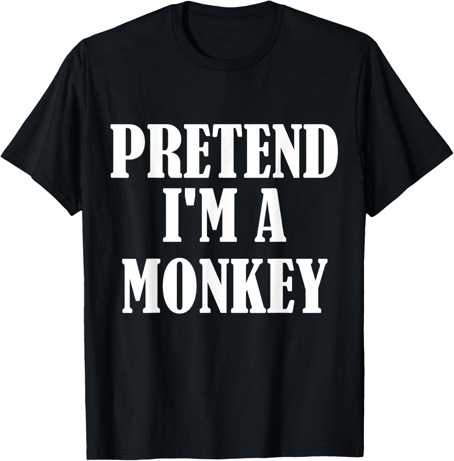 Pretend I'm A Monkey Funny Lazy Costume T-Shirt - T-Shirt | Black