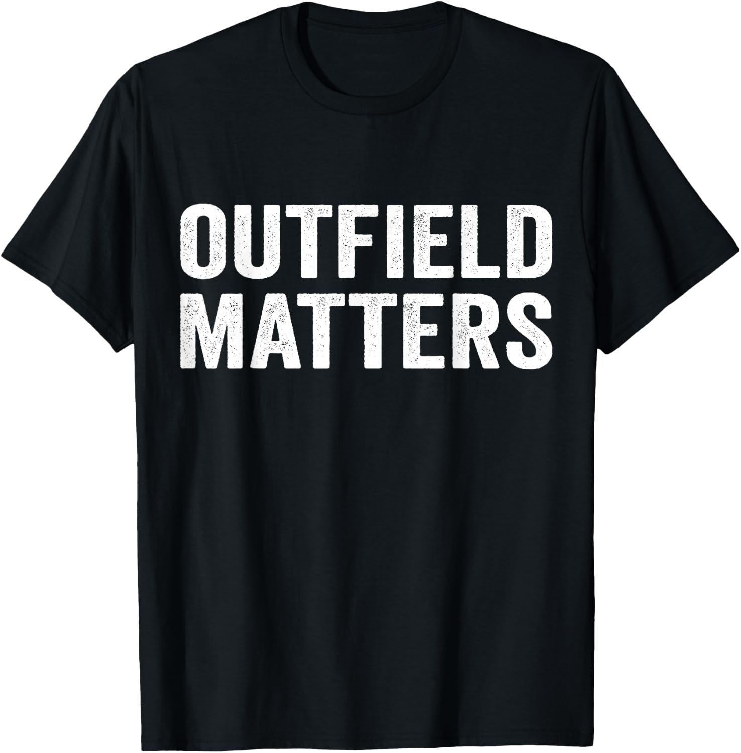 Funny Baseball Outfield Matters Outfielders T-Shirt - T-Shirt | Black