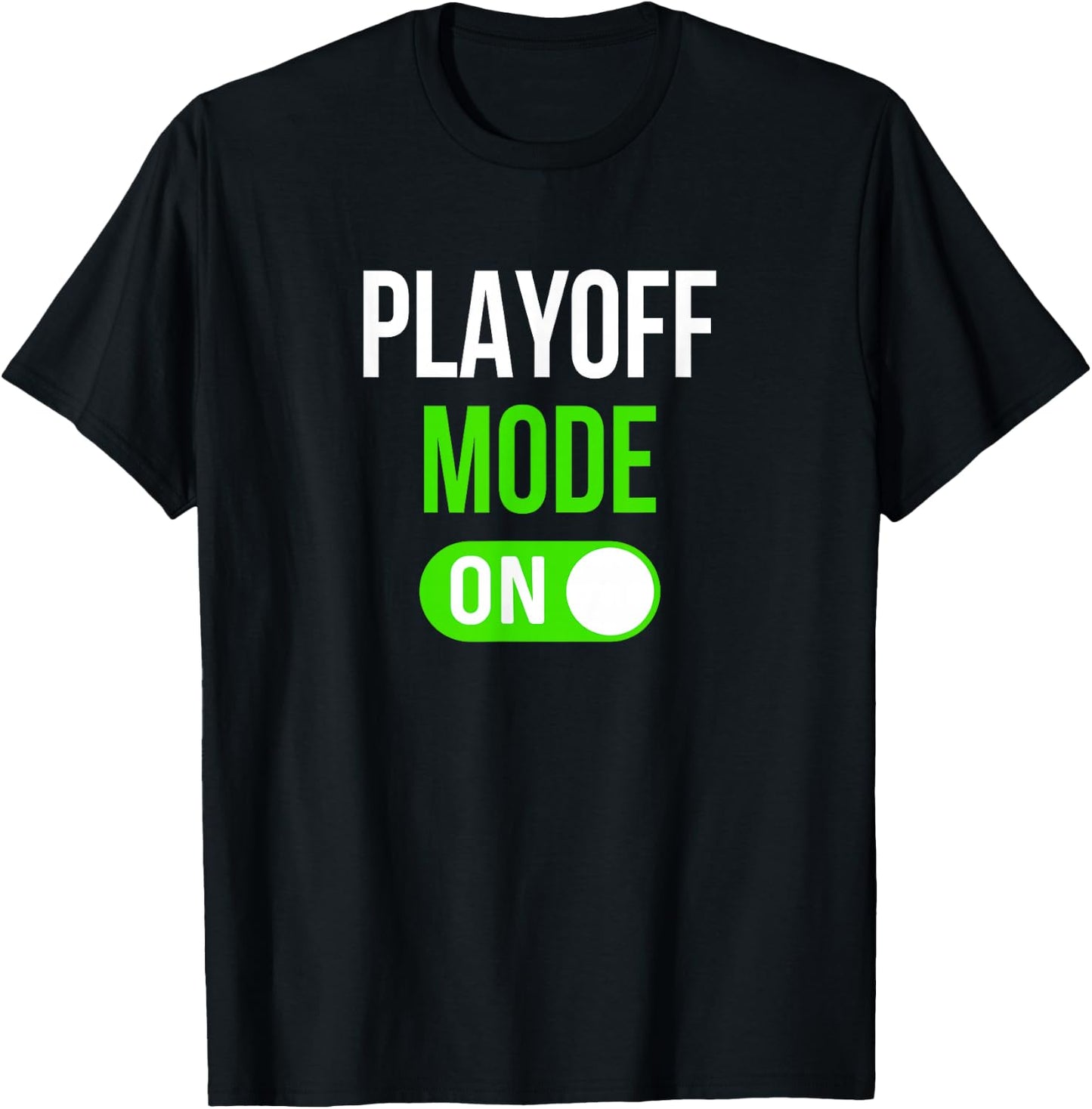 Funny Sports Playoff Mode On Competition Playoffs T-Shirt - T-Shirt | Black