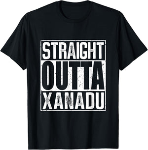 Straight Outta Xanadu T-Shirt - T-Shirt | Black