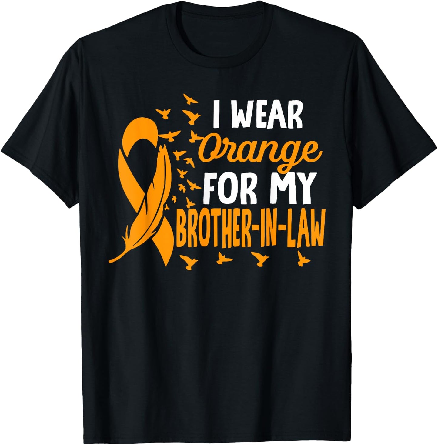 I wear Orange for my Brother-in-law Shirts Kidney Cancer T-Shirt - T-Shirt | Black