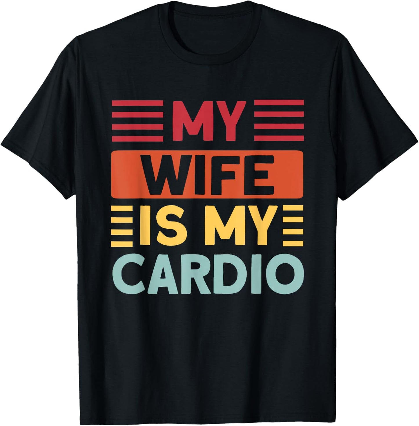 My Wife is my Cardio Funny Gym T-Shirt - T-Shirt | Black