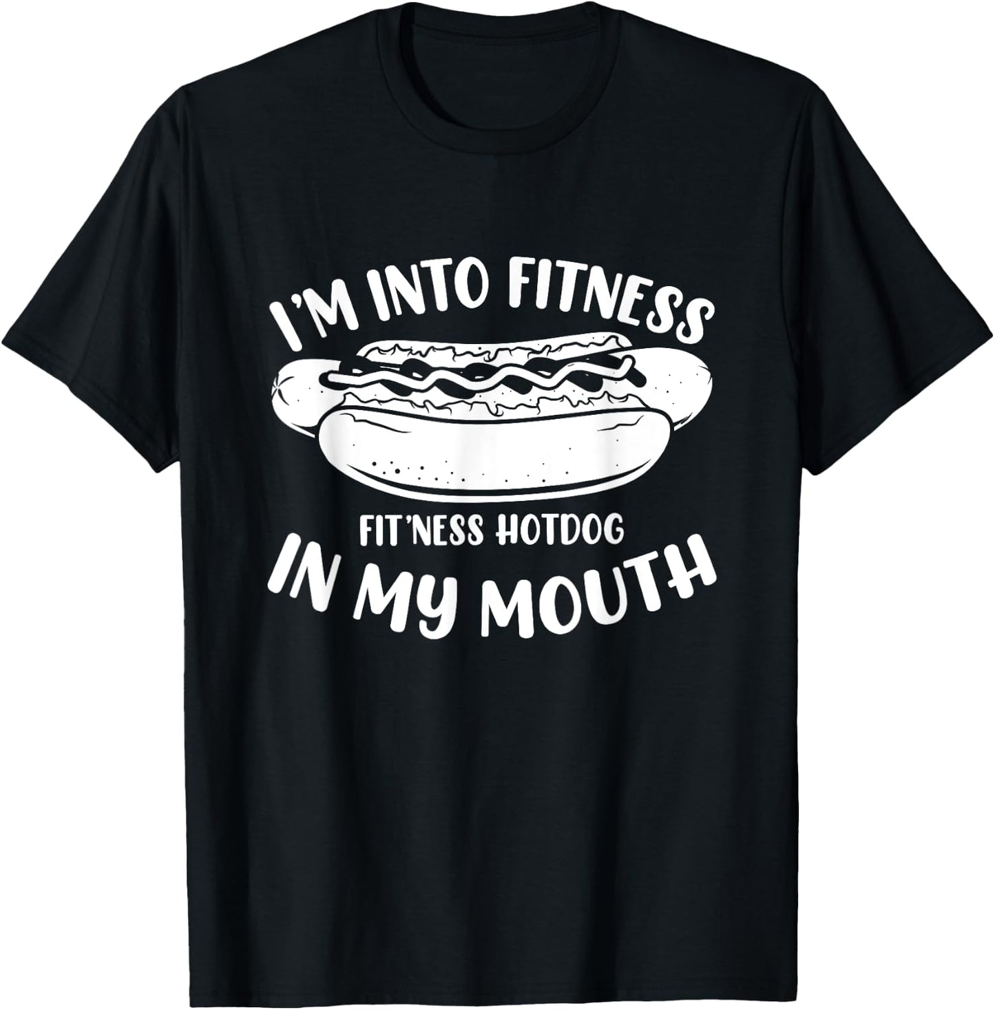 Funny Fitness Hot Dog in my mouth for Hotdog T-Shirt - T-Shirt | Black