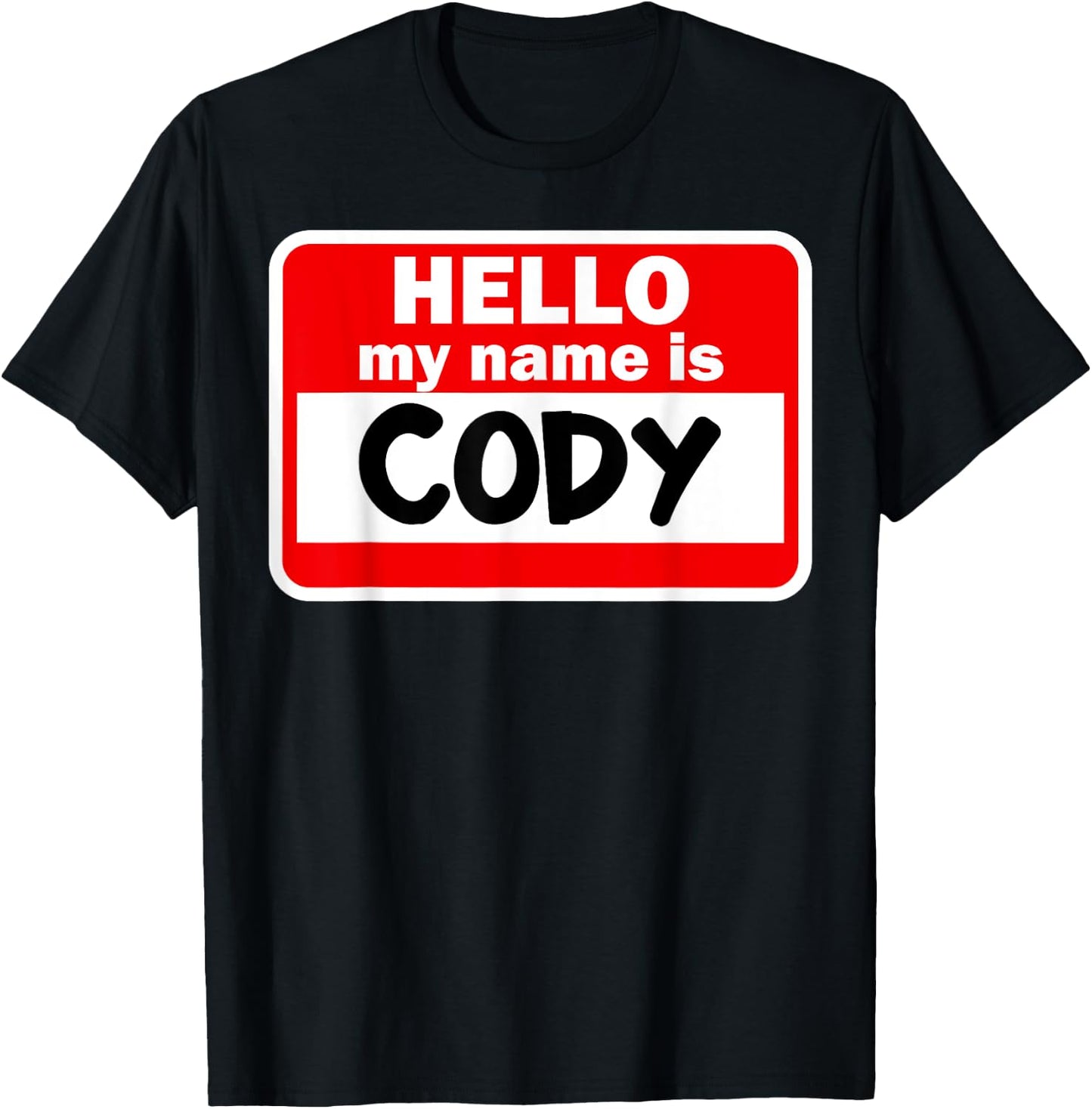Cody Hello Hi My Name Is Name On Custom T-Shirt - T-Shirt | Black