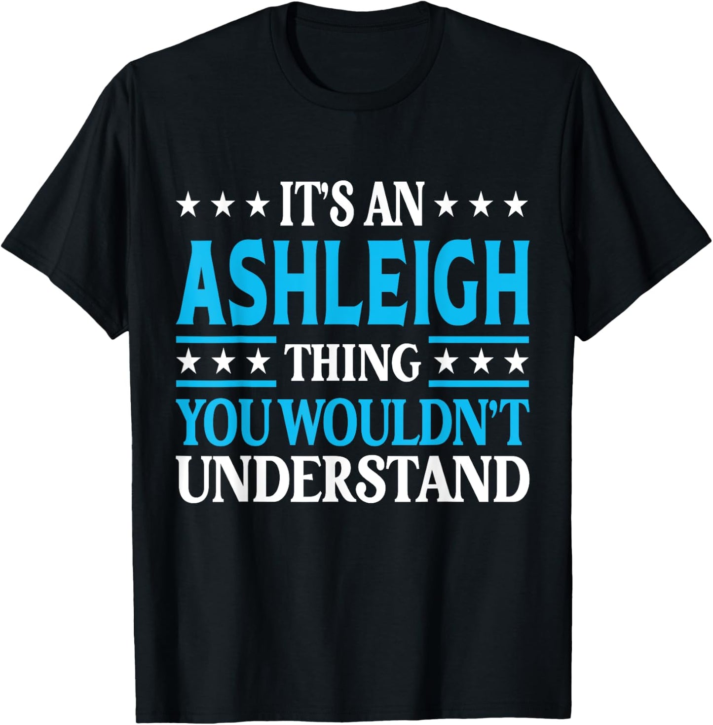 Ashleigh Thing Wouldn't Understand Girl Name Ashleigh T-Shirt - T-Shirt | Black
