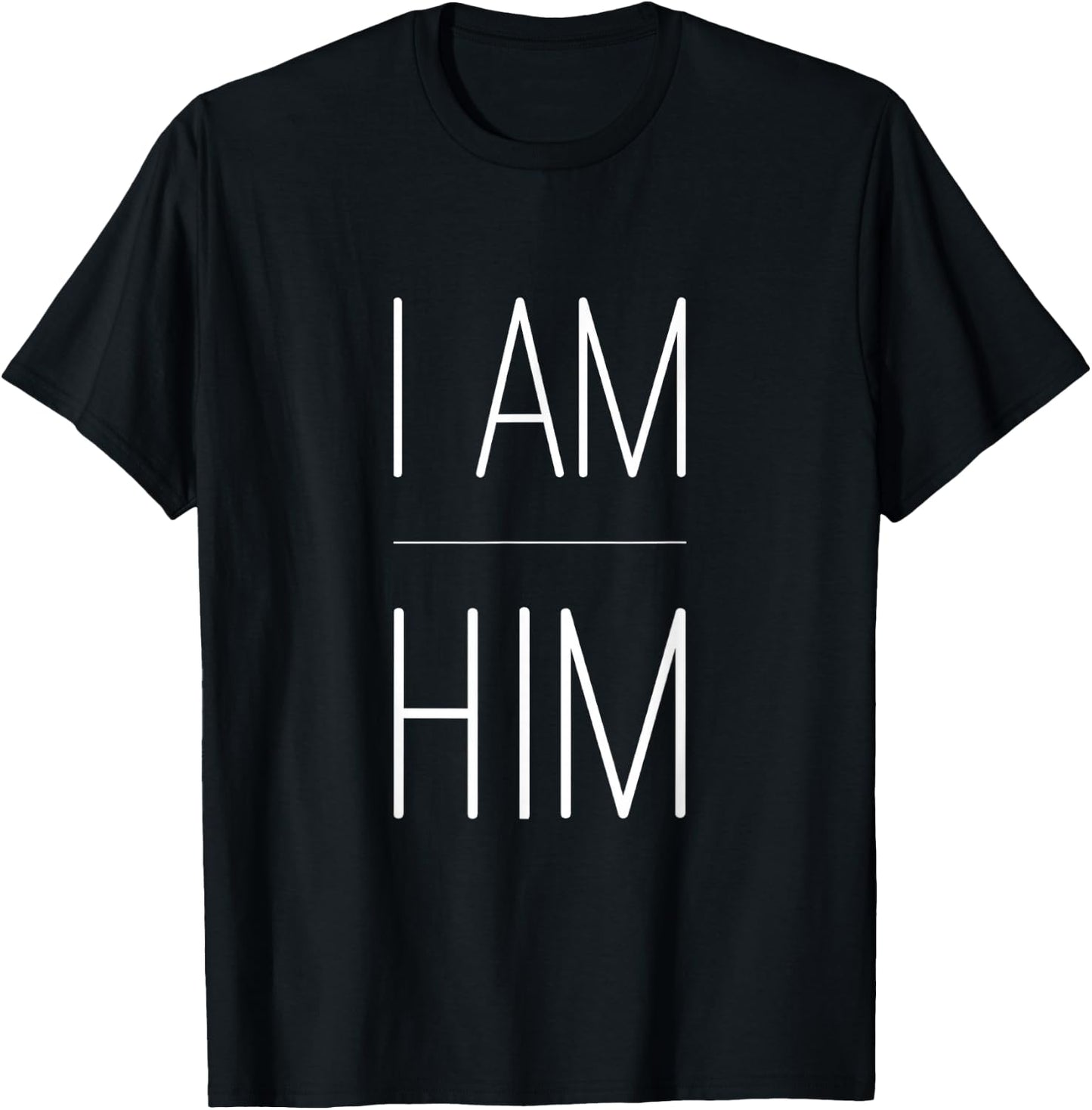 Hot Statement Top - I AM HIM Gift Sports Fans - I AM HIM T-Shirt - T-Shirt | Black