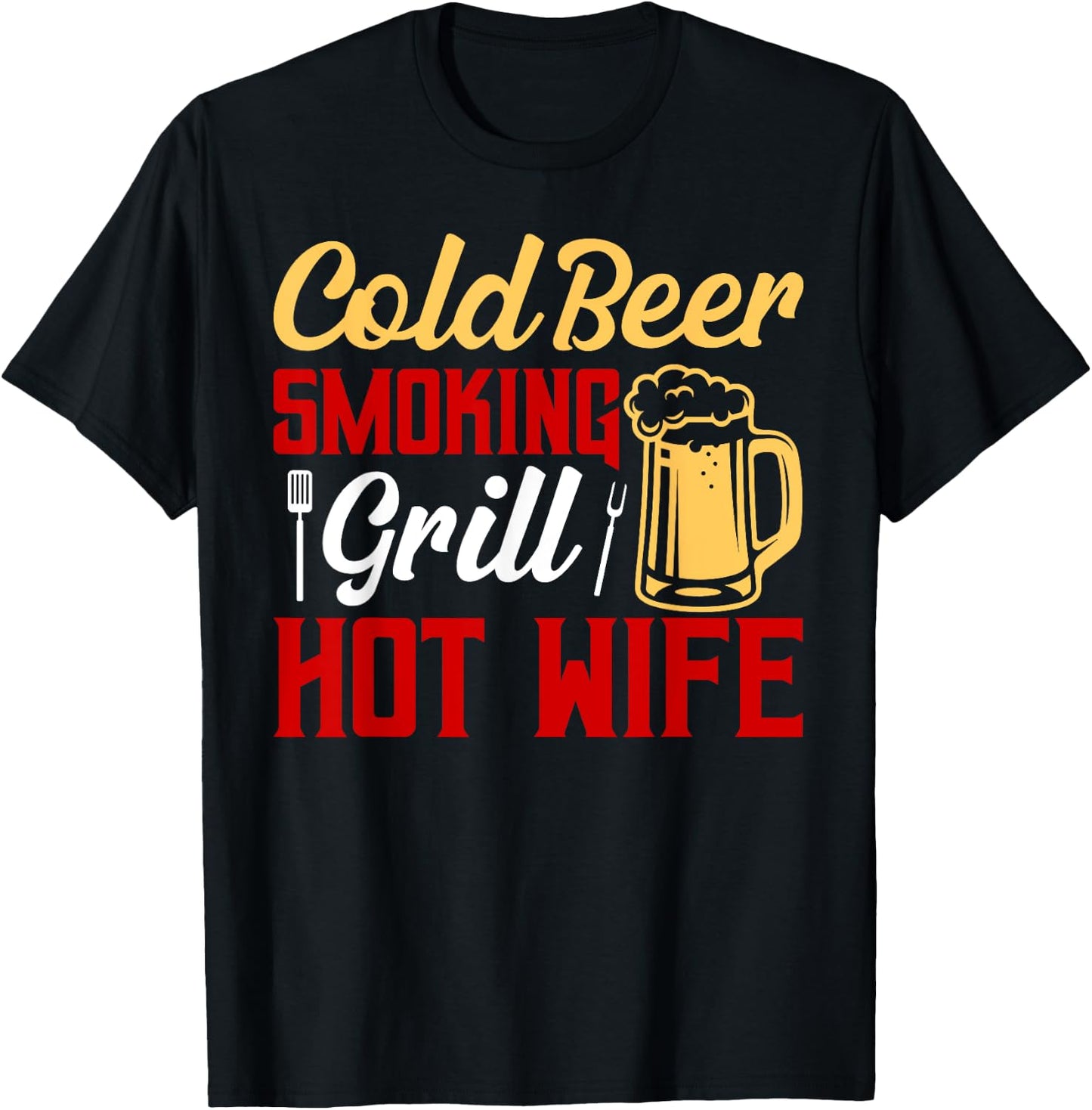 Cold Beer Smoking Grill Hot Wife Grilling BBQ Smoker T-Shirt - T-Shirt | Black