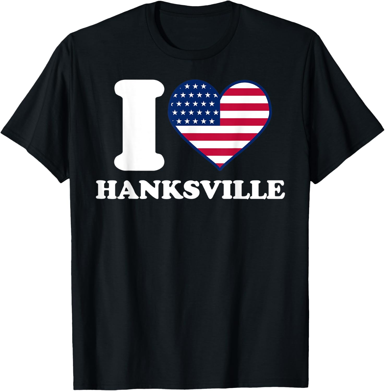 I love Hanksville I heart Hanksville T-Shirt - T-Shirt | Black