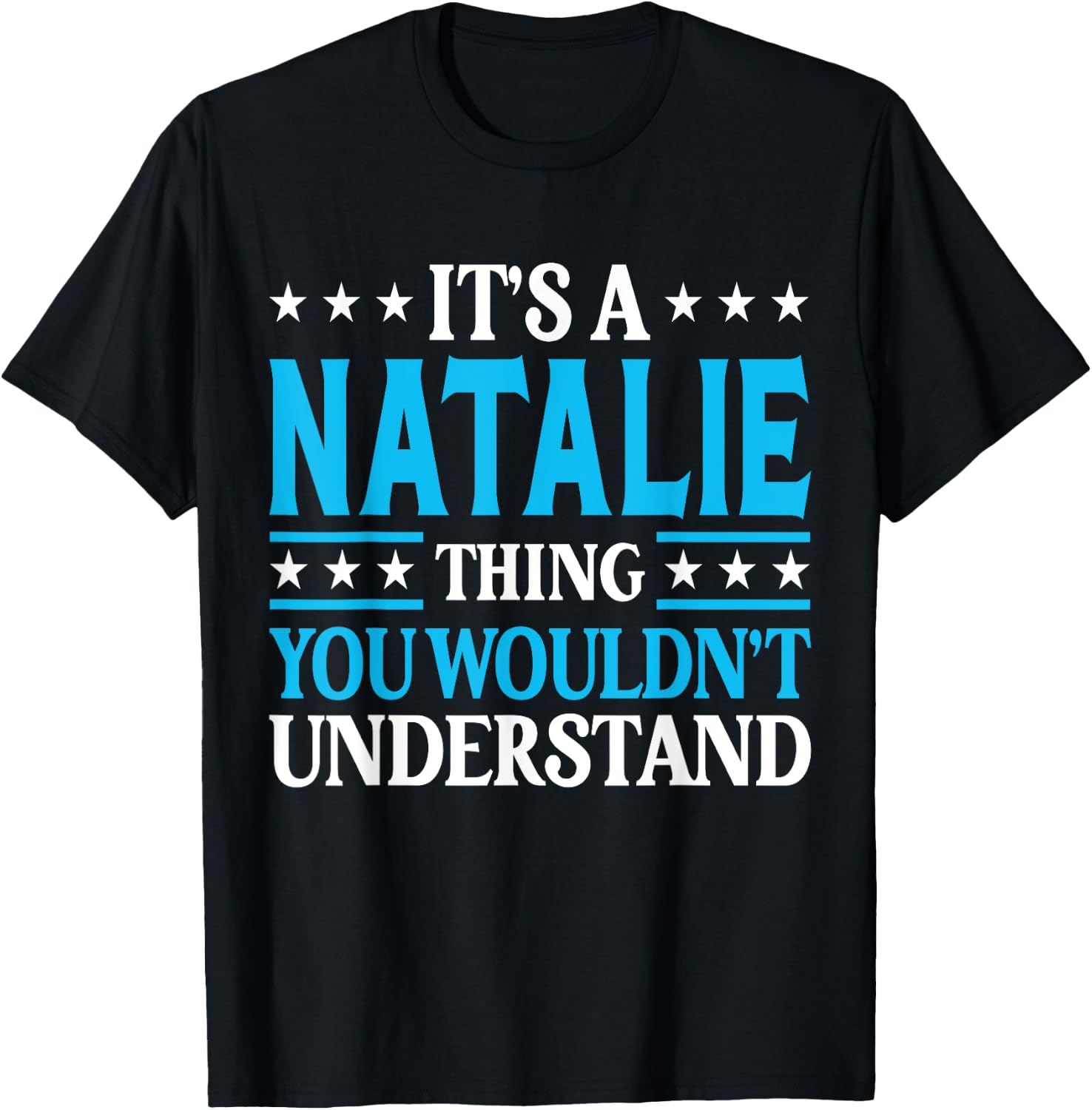 It's A Natalie Thing Wouldn't Understand Girl Name Natalie T-Shirt - T-Shirt | Black