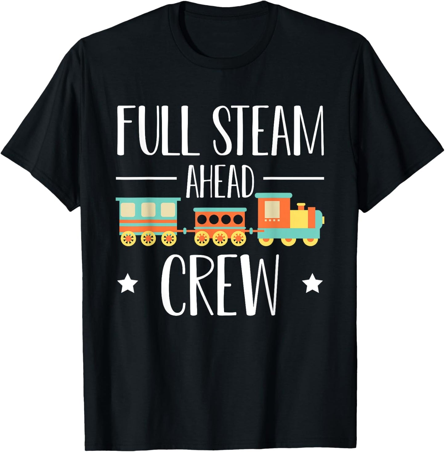 Full Steam Ahead Crew Railway Train Birthday T-Shirt - T-Shirt | Black