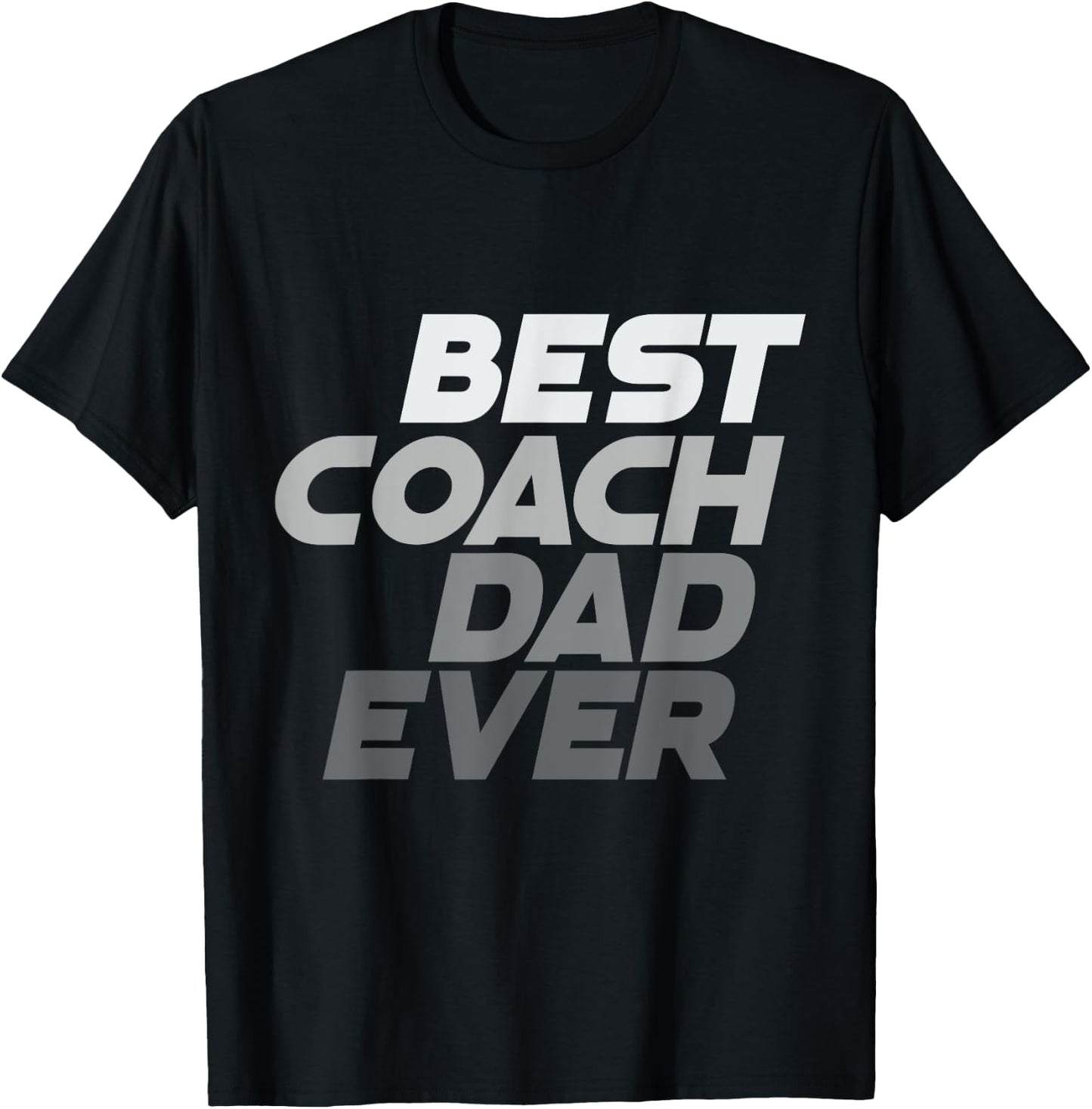 Best Coach Ever Best Dad Ever Best Coach Dad Ever Quotes T-Shirt - T-Shirt | Black