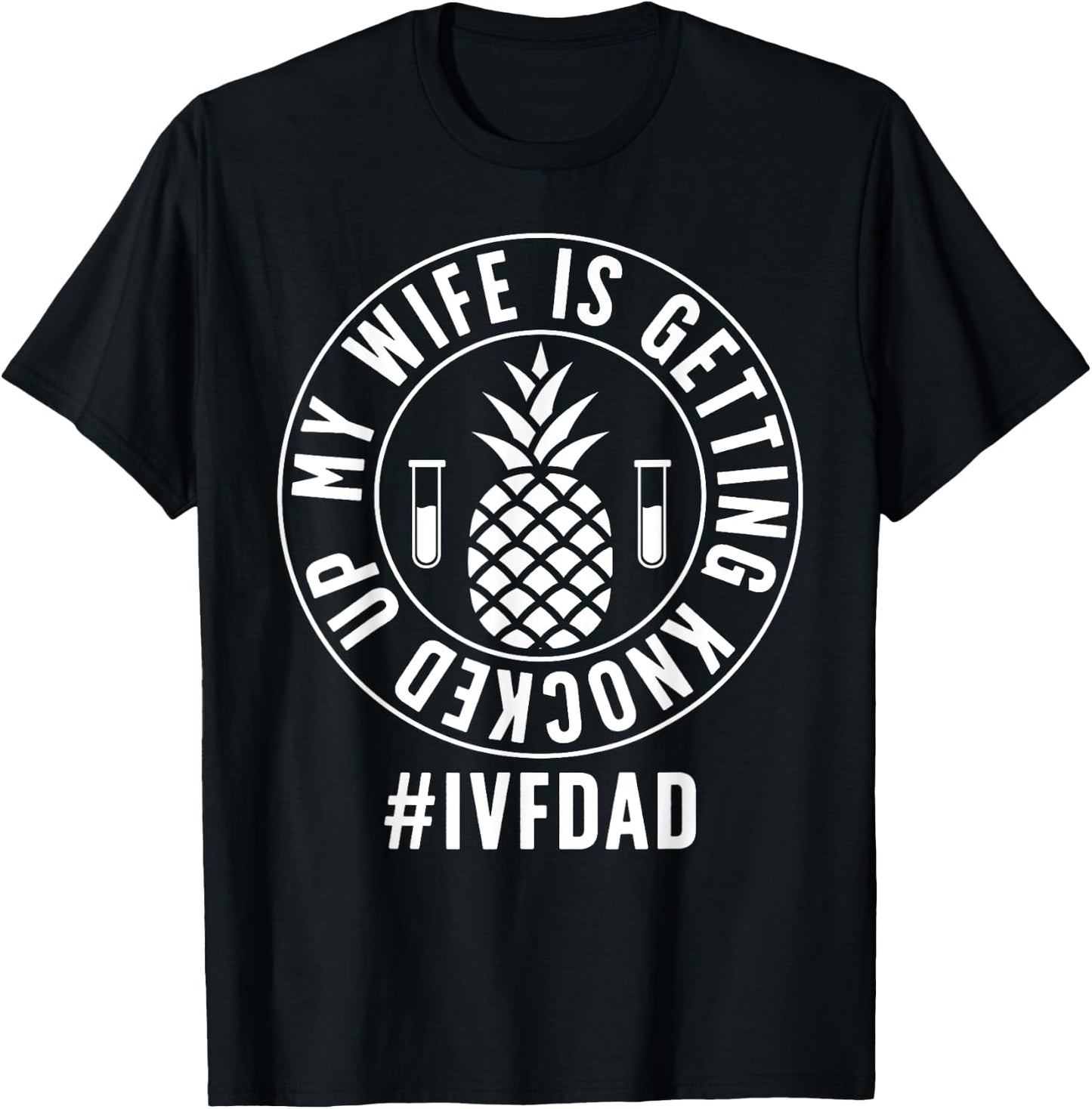 IVF Dad Embryo Transfer Day IVF Funny IVF Father T-Shirt - T-Shirt | Black