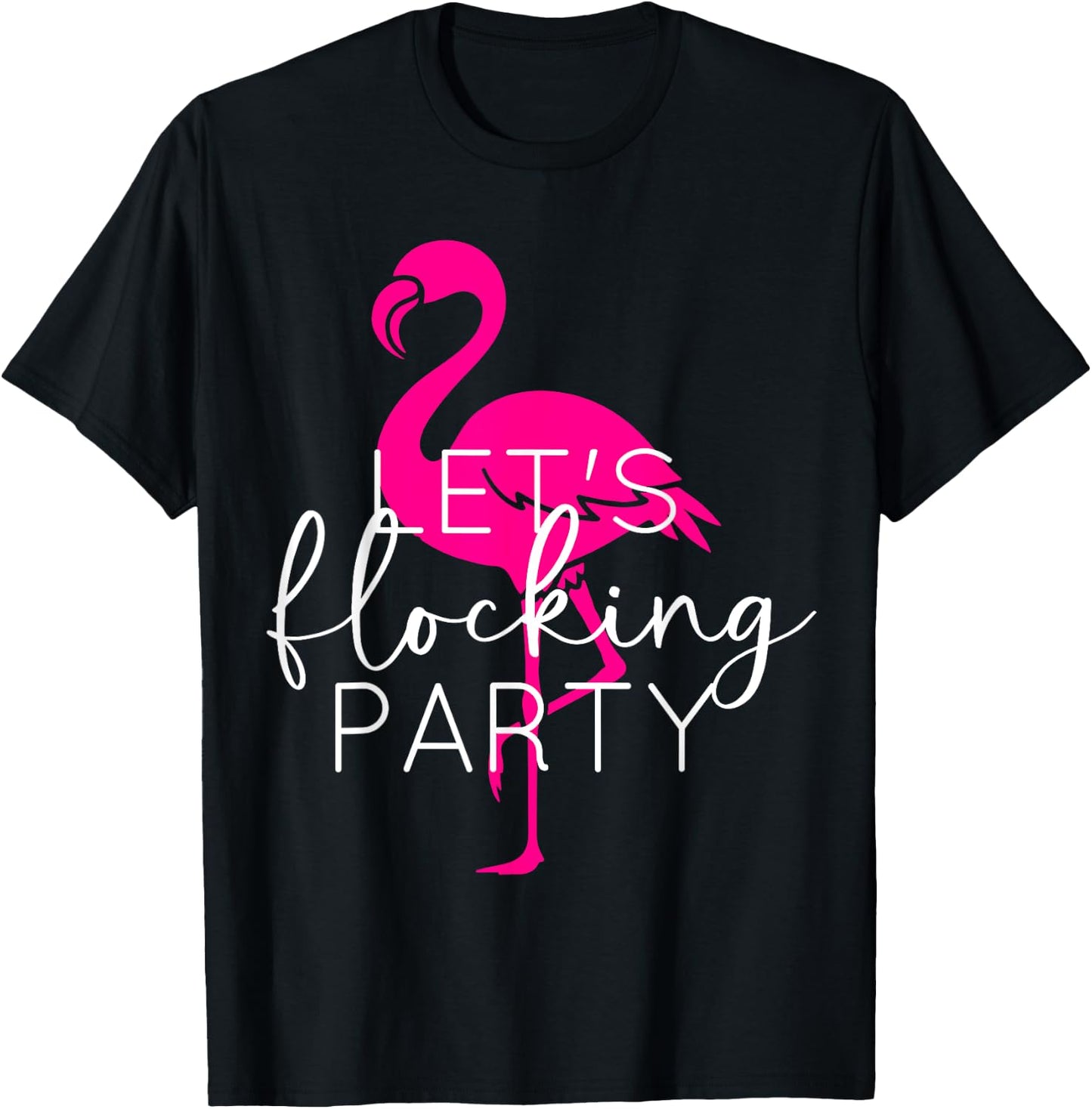 Let's Flocking Party Funny Flamingo Bachelorette Party T-Shirt - T-Shirt | Black
