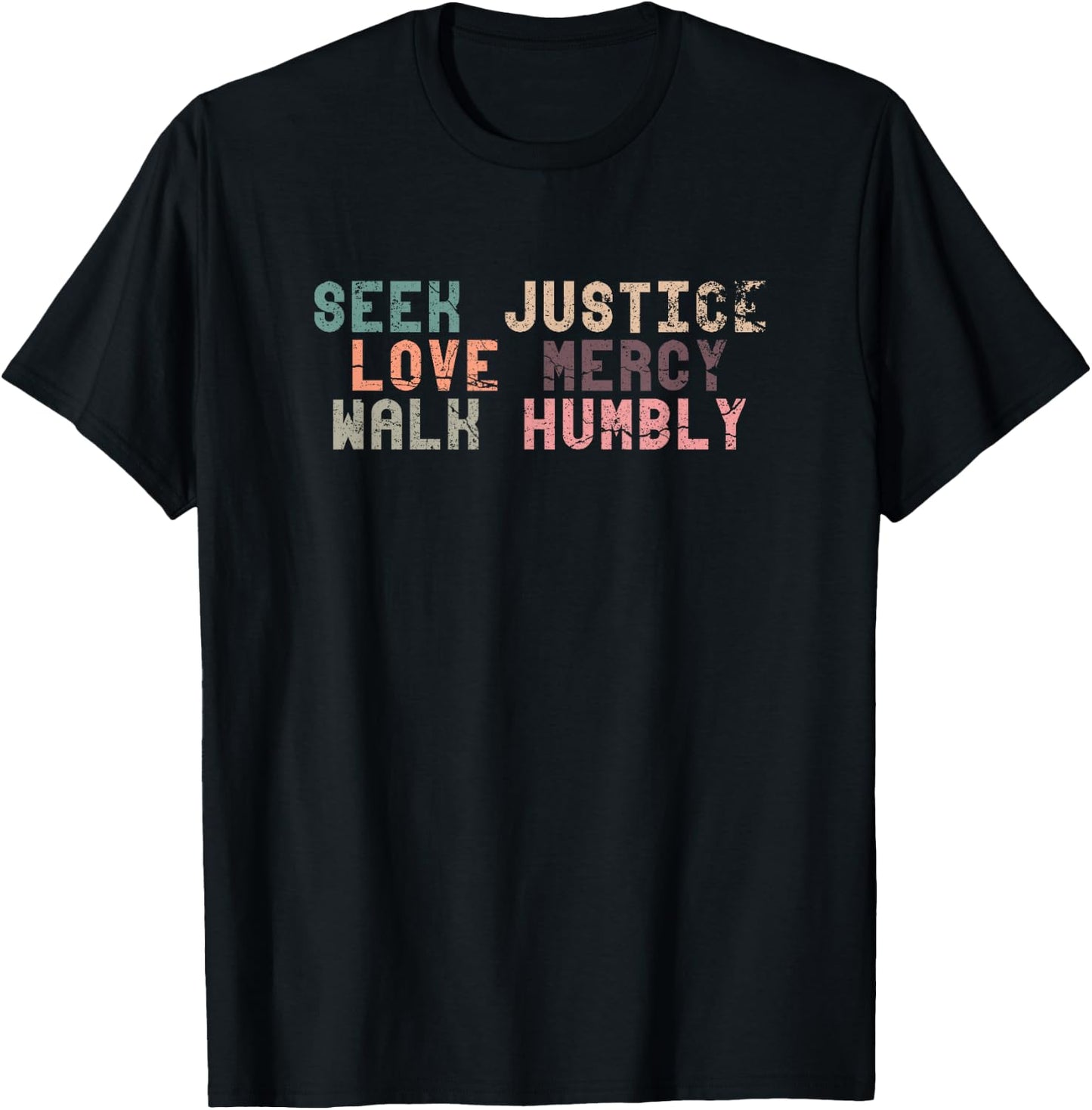 Seek Justice Love Mercy Walk Humbly | God Religion Cross T-Shirt - T-Shirt | Black