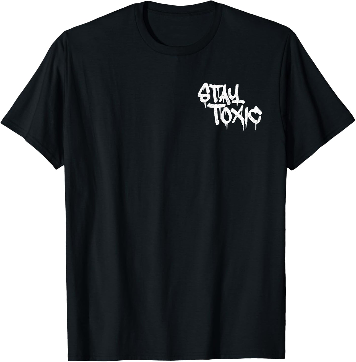 Stay Toxic Grafitti Style T-Shirt - T-Shirt | Black