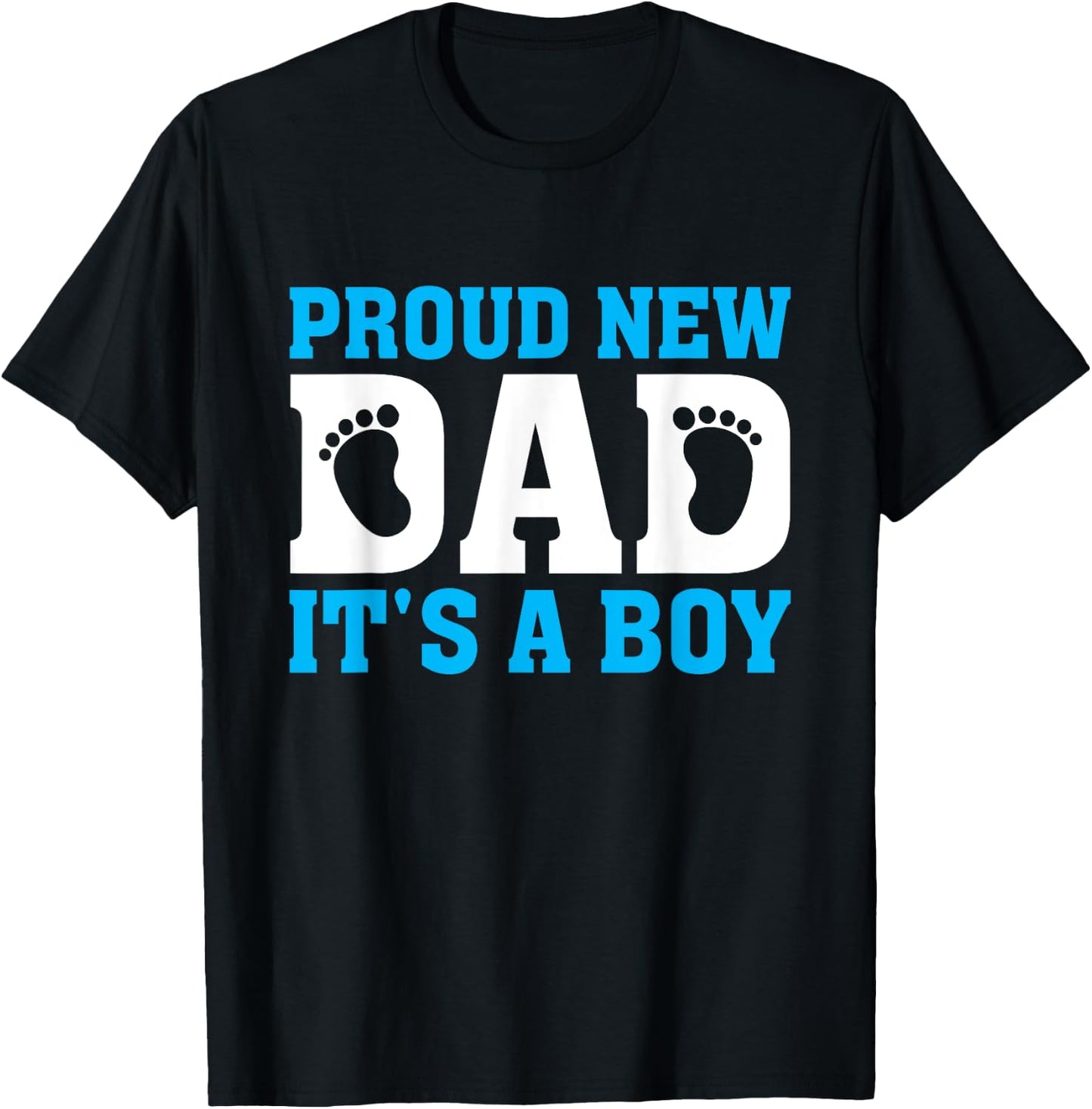 Proud New Dad It's a Boy Promoted to Daddy Baby Boy T-Shirt - T-Shirt | Black