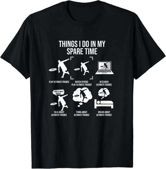 Things I Do In My Spare Time, Funny Ultimate Frisbee T-Shirt - T-Shirt | Black