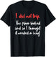 I Did Not Trip The Floor Looked Sad So It Needed A Hug T-Shirt - T-Shirt | Black
