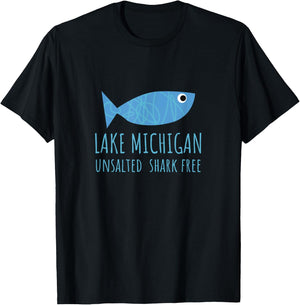 Lake Michigan Unsalted Shark Free Great Lakes Fishing Lover T-Shirt - T-Shirt | Black