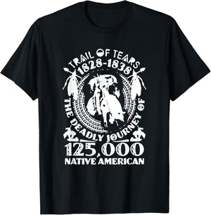 Trail Of Tears The Deadly Journey Of Native American T-Shirt - T-Shirt | Black